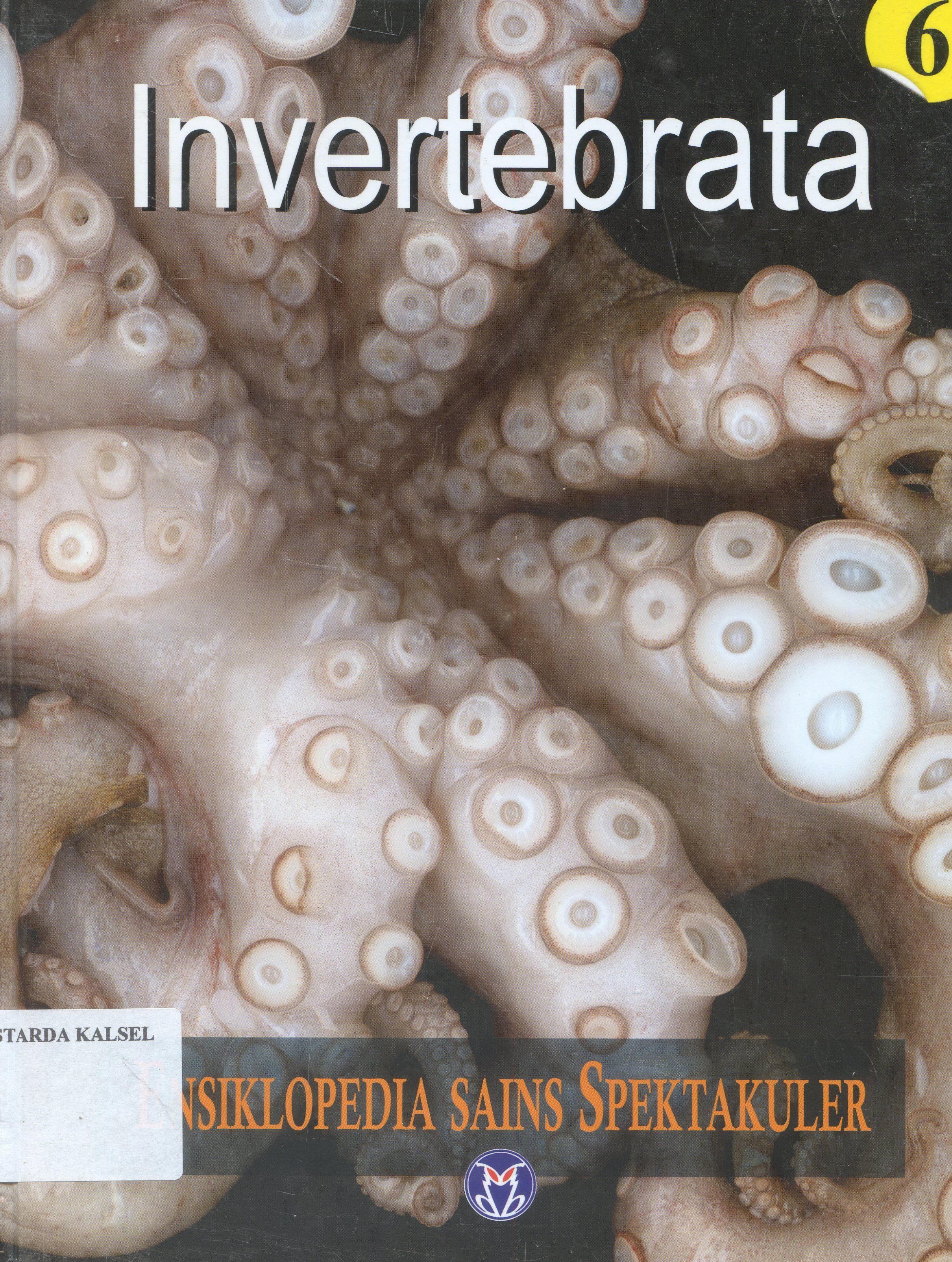 Cover Ensiklopedia Sains Spektakuler : Invertebrata / Lily Turangan ; penyunting, Ari Dartoyo