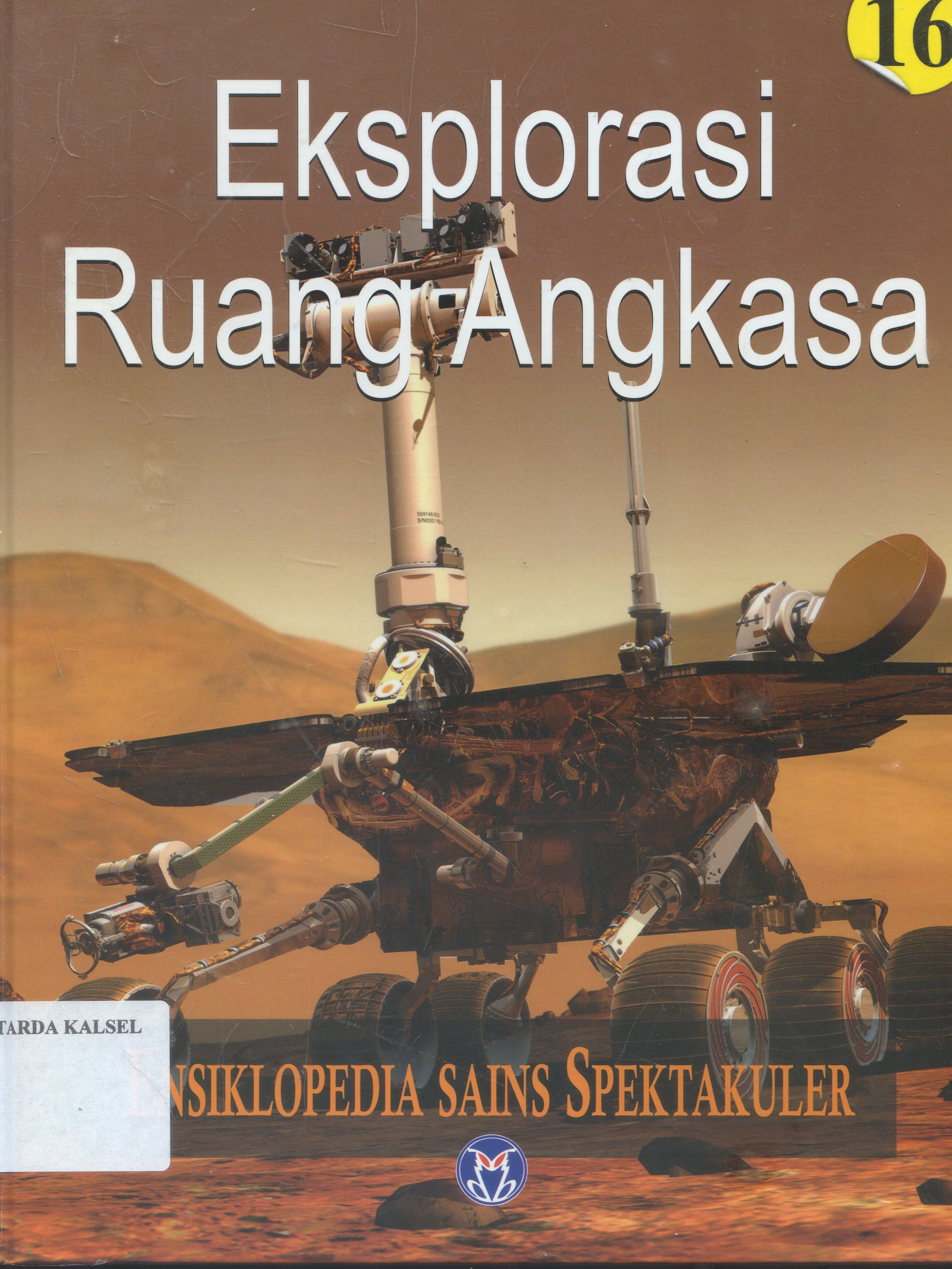 Cover Ensiklopedia Sains Spektakuler : Eksplorasi Ruang Angkasa / Lily Turangan ; penyunting, Ari Dartoyo