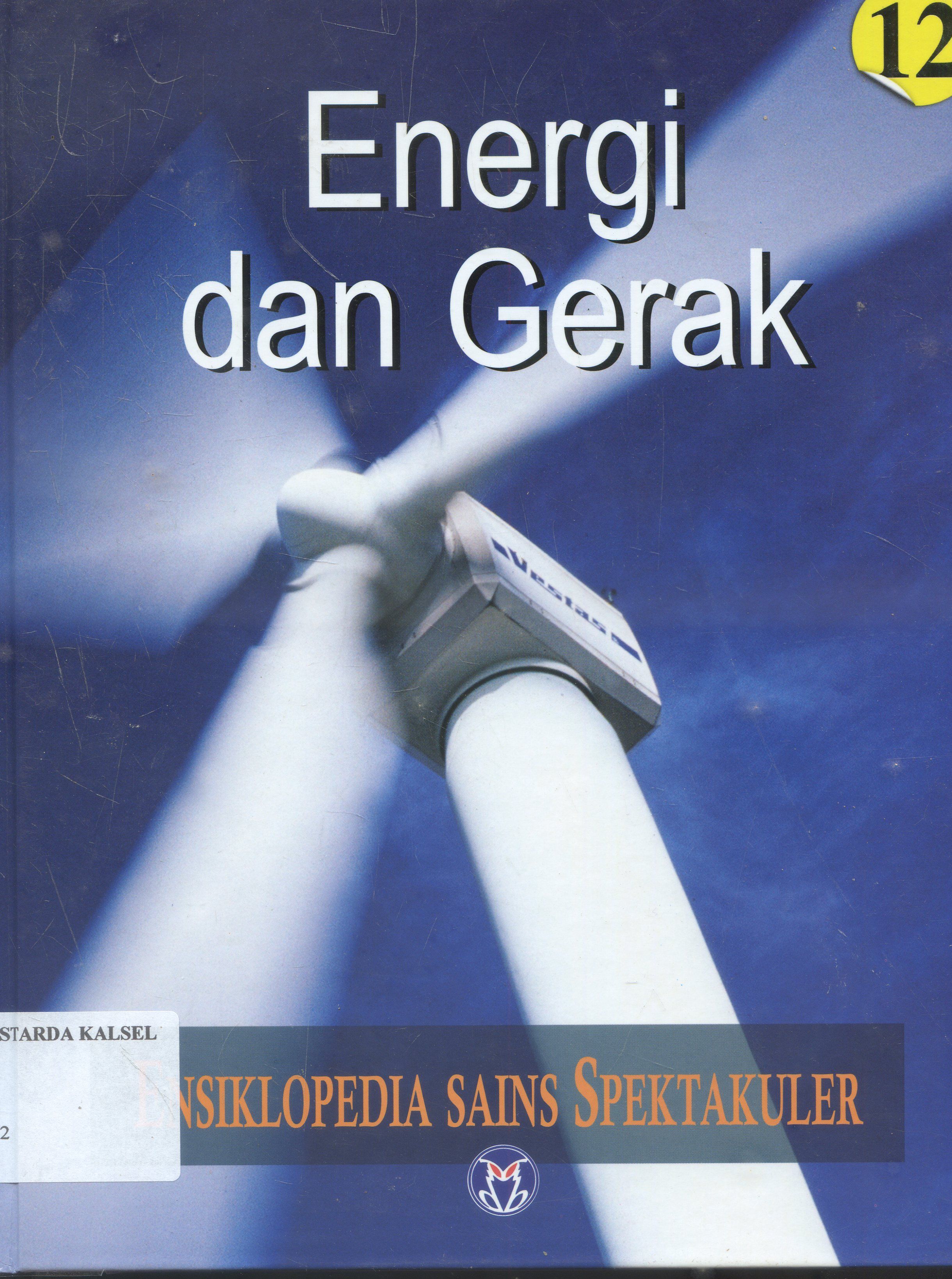 Cover Ensiklopedia Sains Spektakuler : Energi Dan Gerak / Lily Turangan ; penyunting, Ari Dartoyo