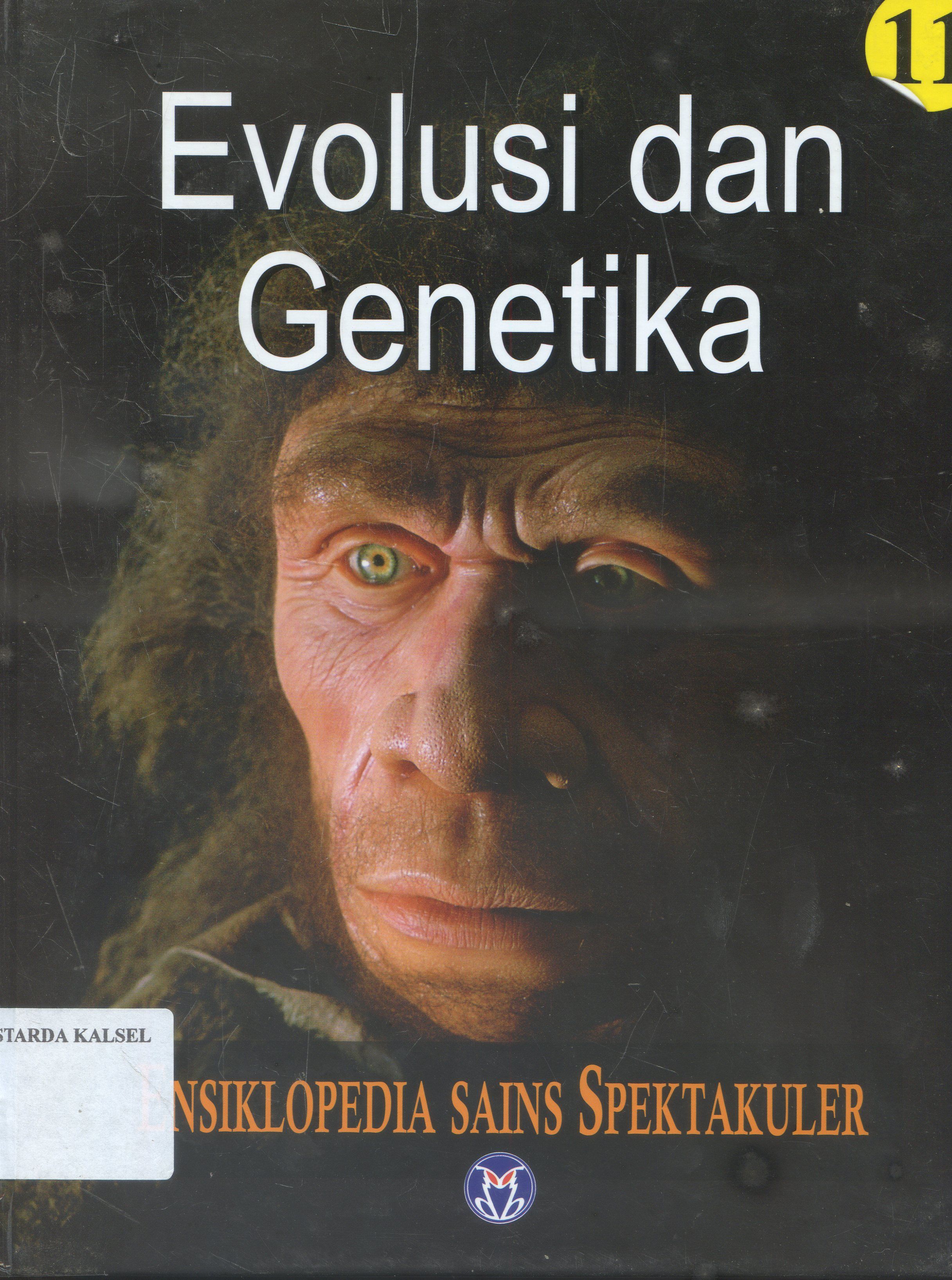 Cover Ensiklopedia Sains Spektakuler : Evolusi dan Genetika / Lily Turangan ; penyunting, Ari Dartoyo