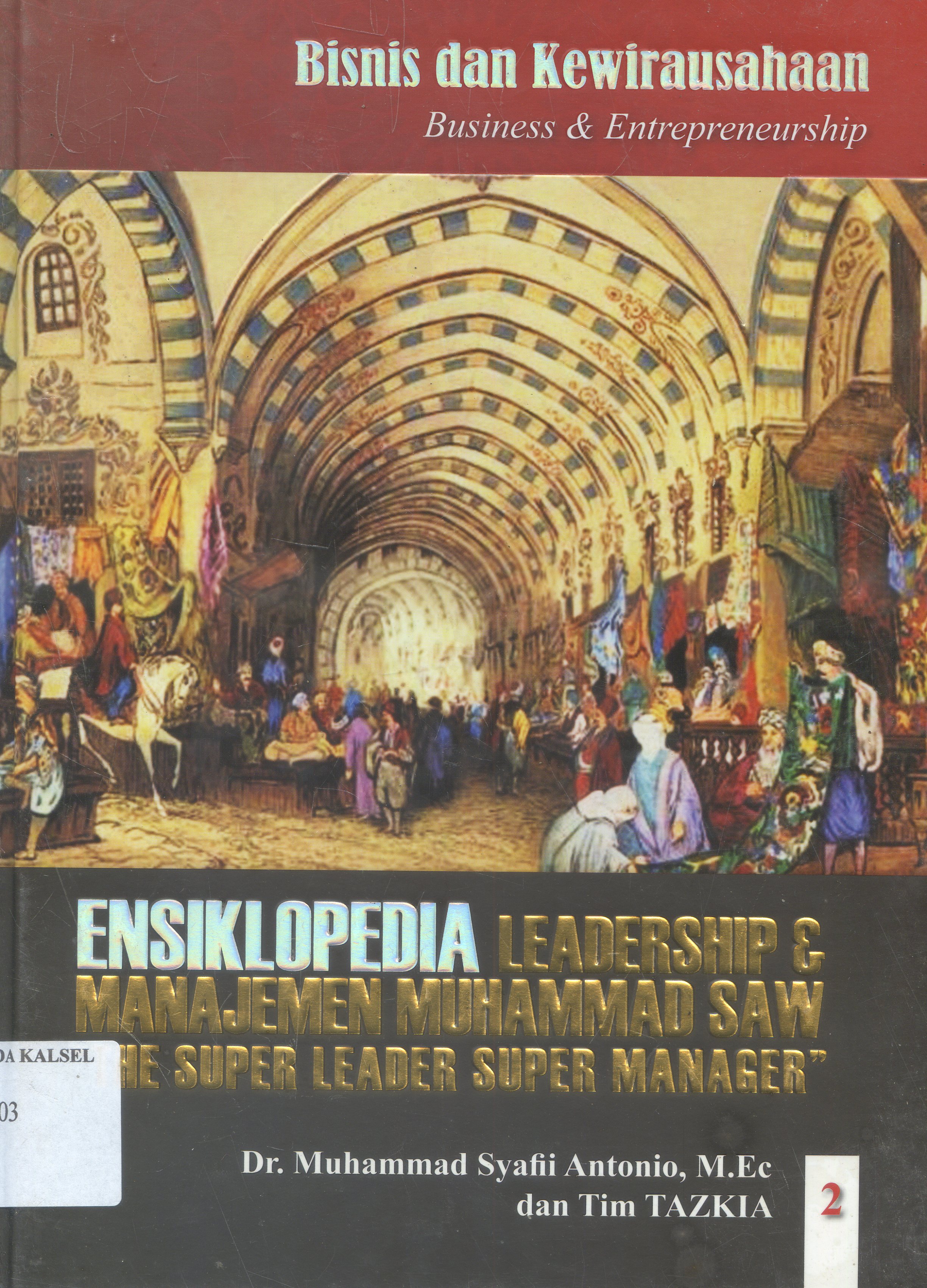 Cover Ensiklopedia Leadership Manajemen Muhammad SAW : Bisnis dan Kewirausahaan / Muhammad Syafii Antonia ; penyunting, Yudhistia massardi