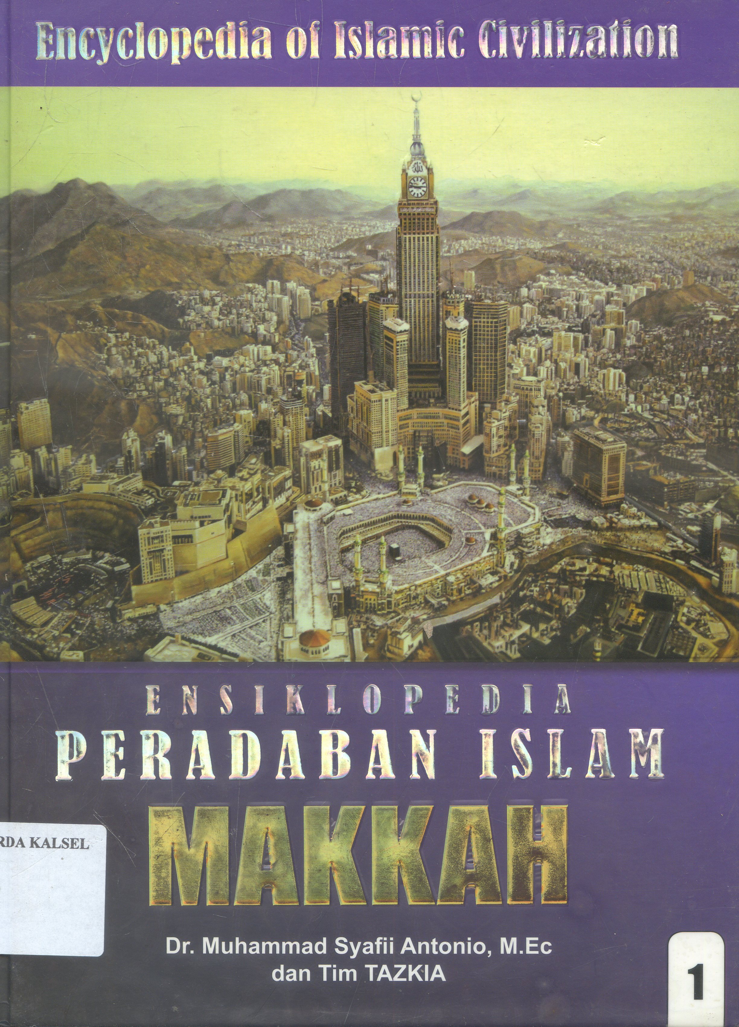 Cover Ensiklopedia Peradaban islam : Makkah / Muhammad Syafii Antonia ;Editor, Nurkaib