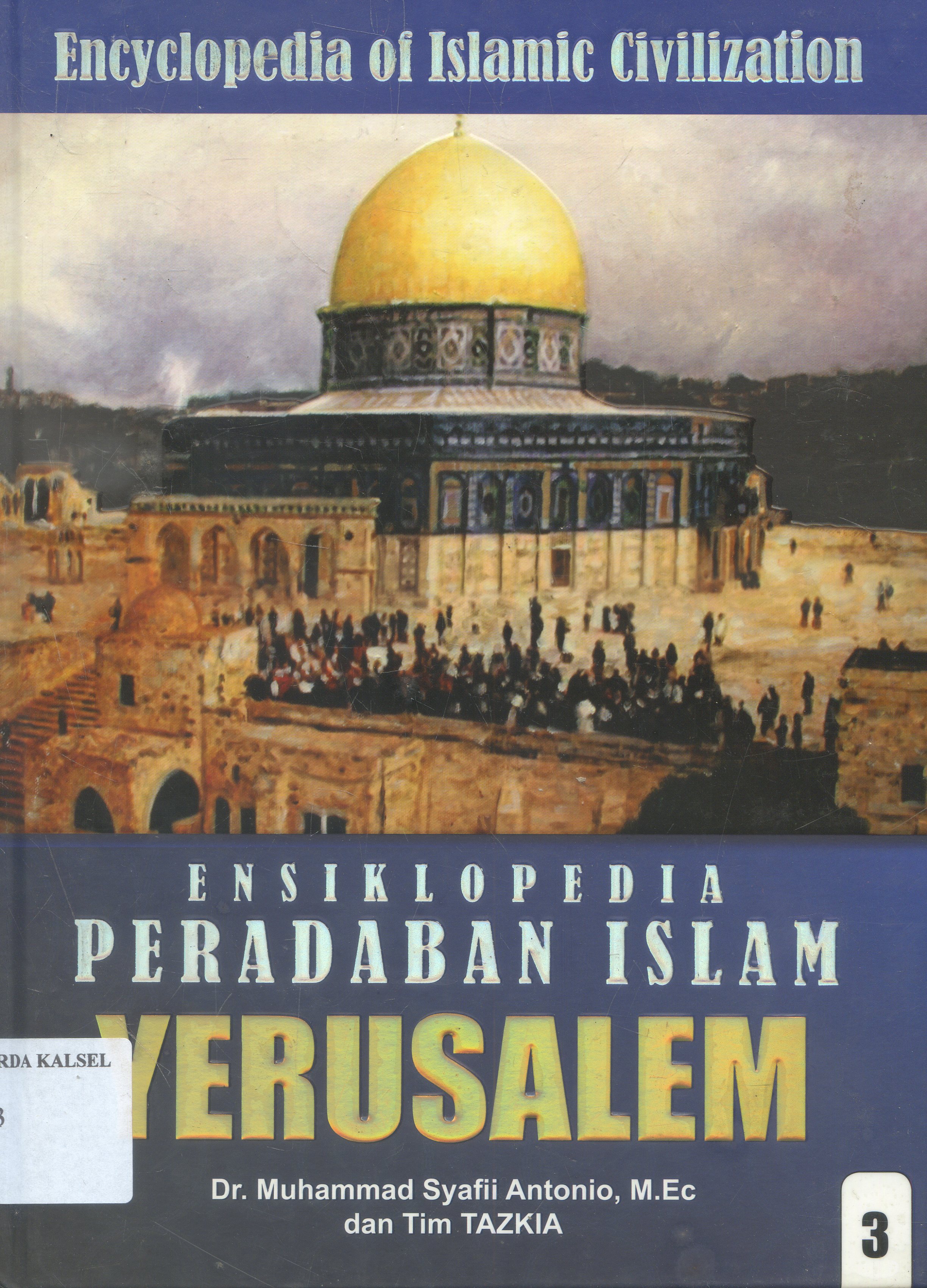 Cover Ensiklopedia Peradaban islam : Yerusalem / Muhammad Syafii Antonia ;Editor, Nurkaib