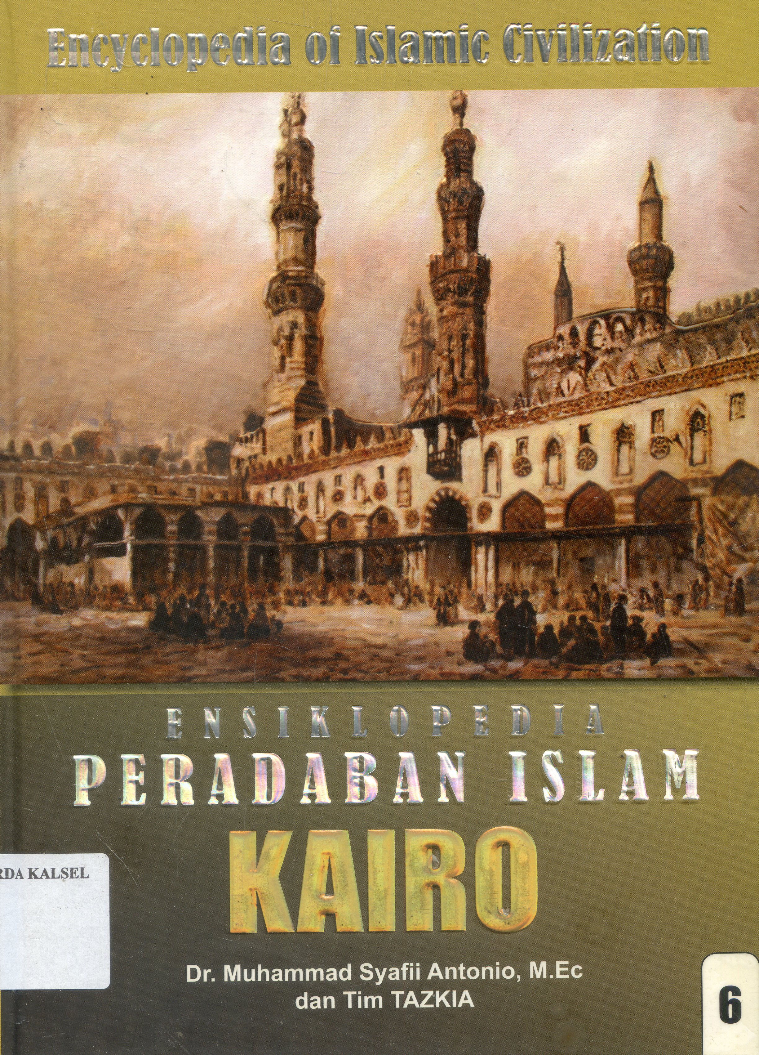Cover Ensiklopedia Peradaban islam : Kairo / Muhammad Syafii Antonia ;Editor, Nurkaib