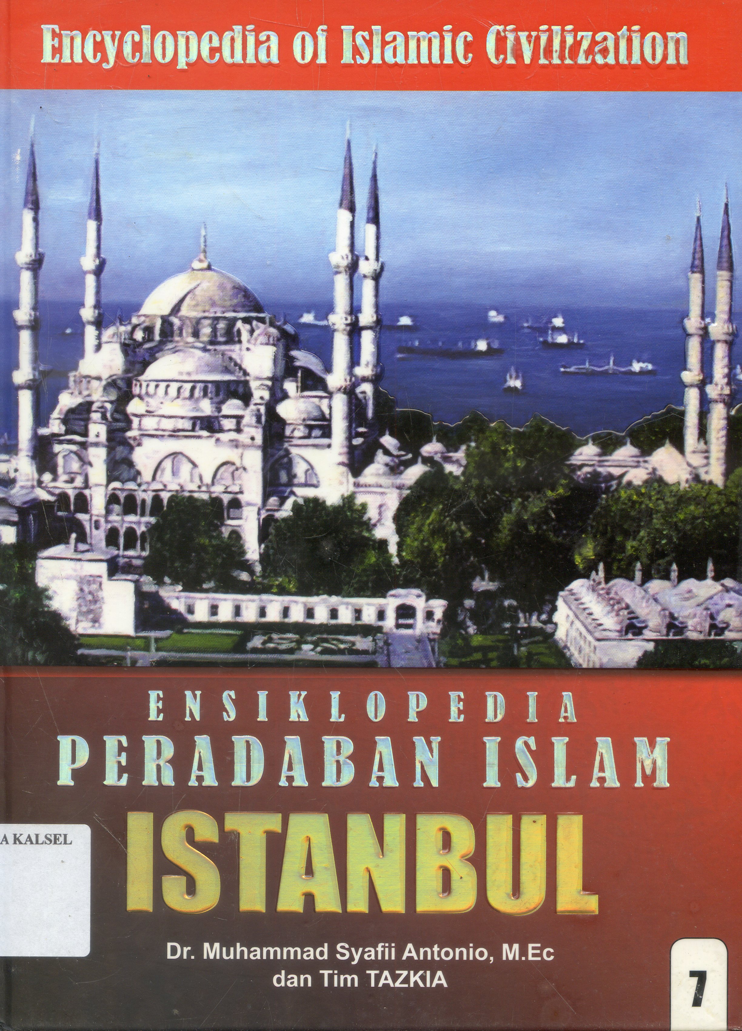 Cover Ensiklopedia Peradaban islam : Istambul / Muhammad Syafii Antonia ;Editor, Nurkaib