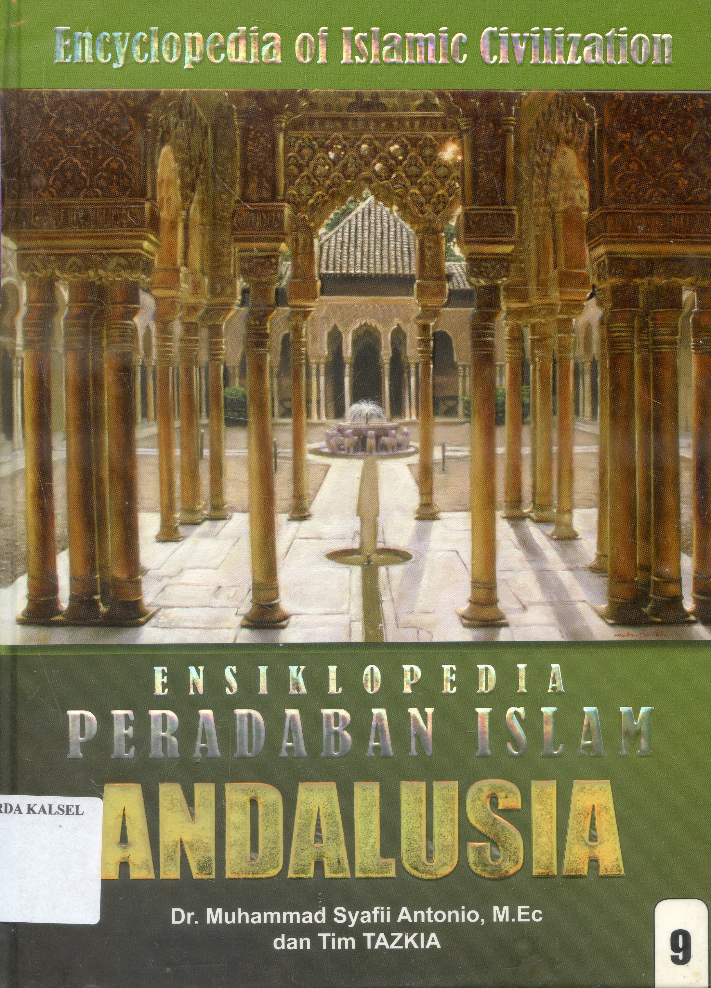 Cover Ensiklopedia Peradaban islam : Andalusia / Muhammad Syafii Antonia ;Editor, Nurkaib