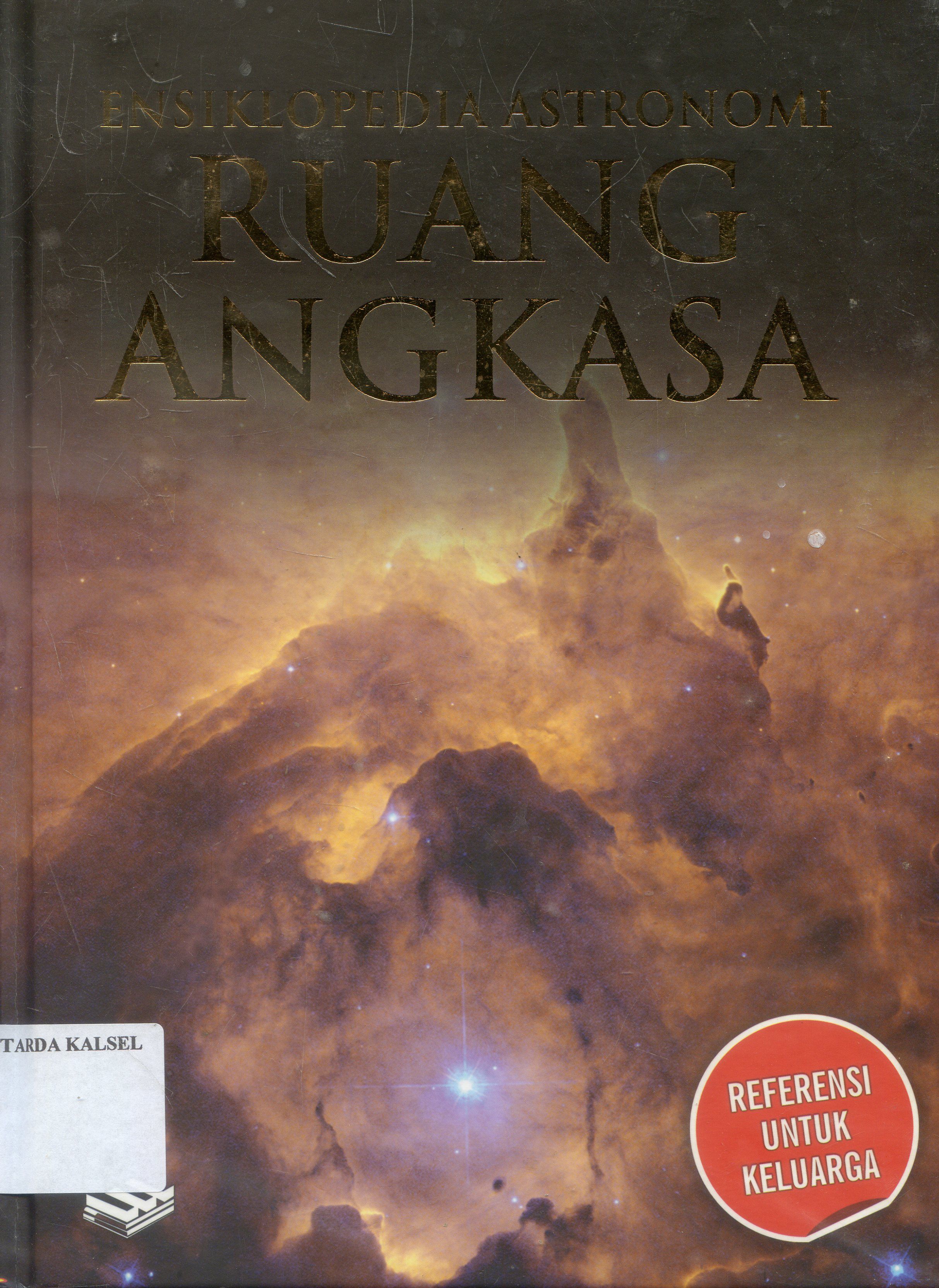 Cover Ensiklopedia Astronomi : Ruang Angkasa / Rohmat Haryadi ; Editor , Henry Raymond
