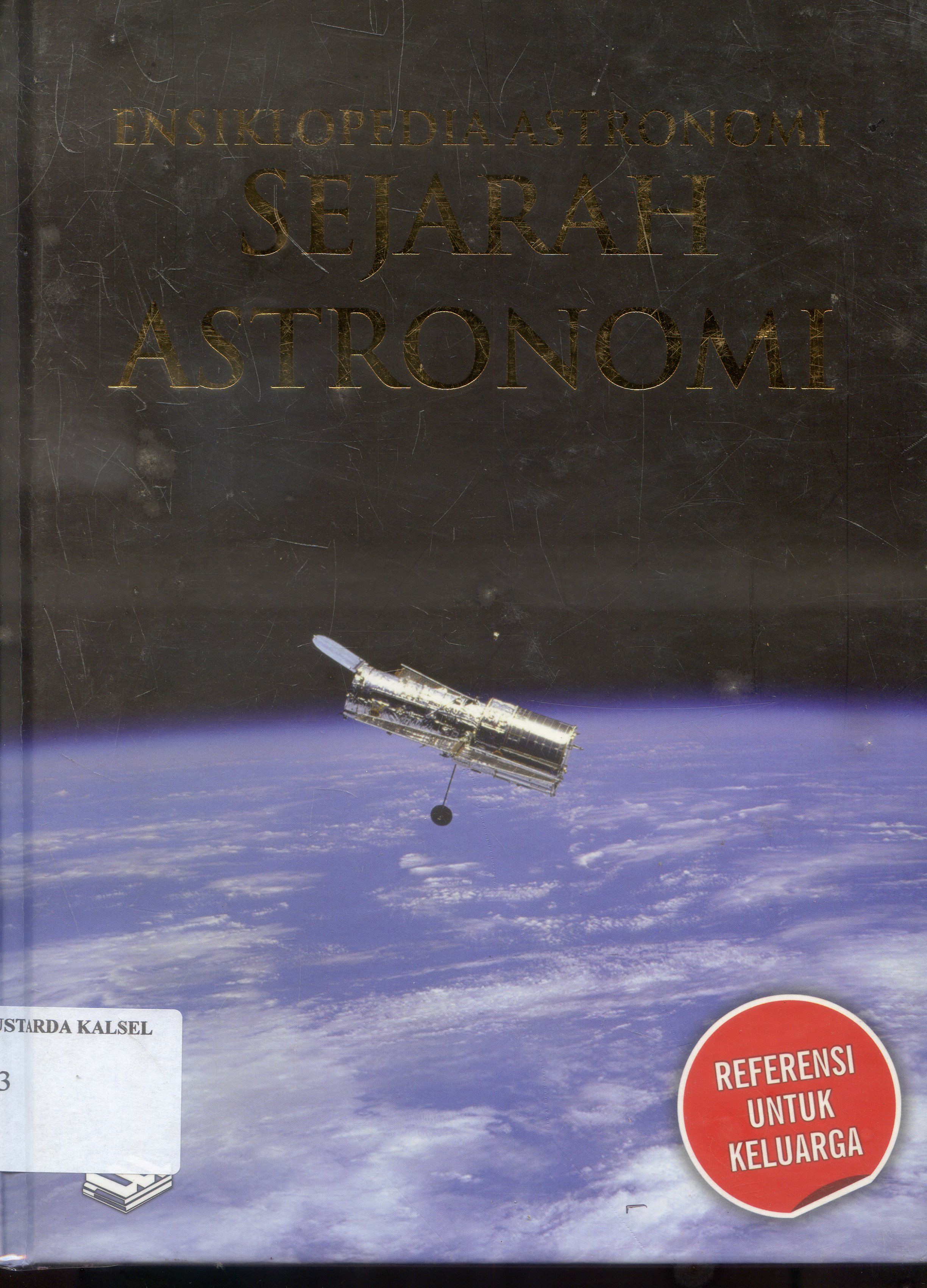 Cover Ensiklopedia Astronomi : Sejarah Astronomi / Rohmat Haryadi ; Editor , Henry Raymond