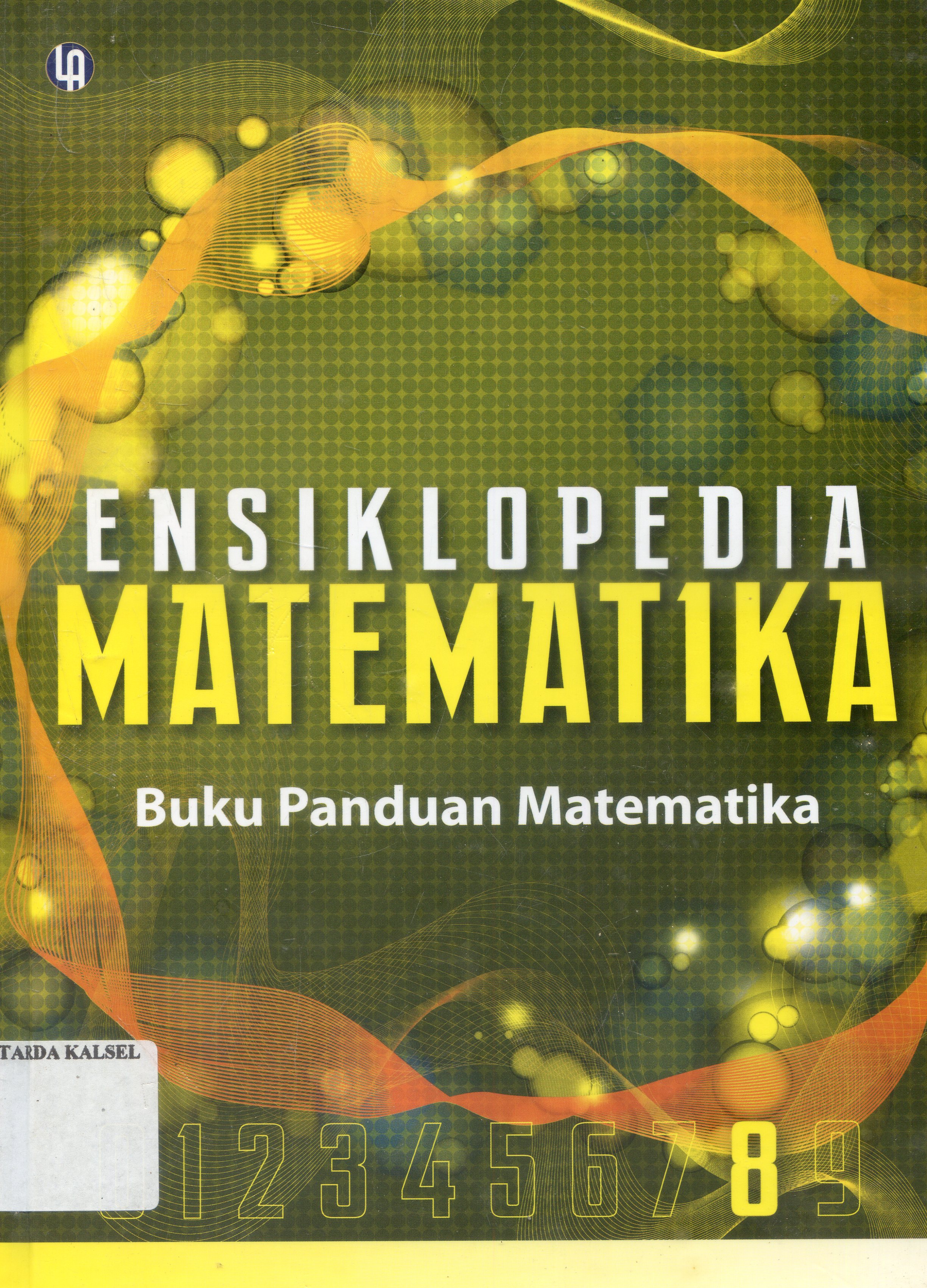 Cover Ensiklopedia Matematika : delapan / Augustinus Subekti ;editor, Fajar Gunawan ; Ahli bahasa, Prasto Nurdiyanto