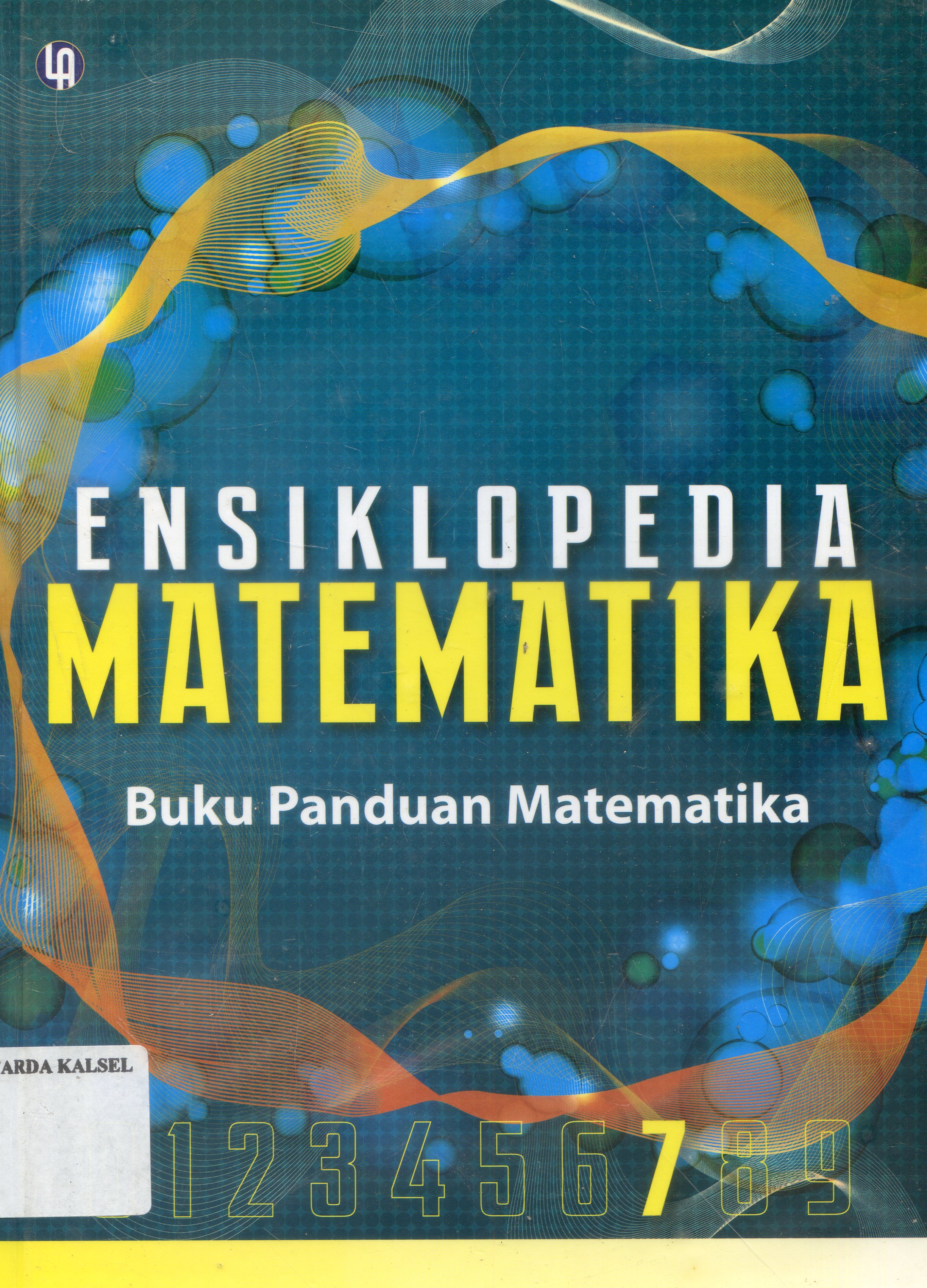 Cover Ensiklopedia Matematika : tujuh / Augustinus Subekti ;editor, Fajar Gunawan ; Ahli bahasa, Prasto Nurdiyanto