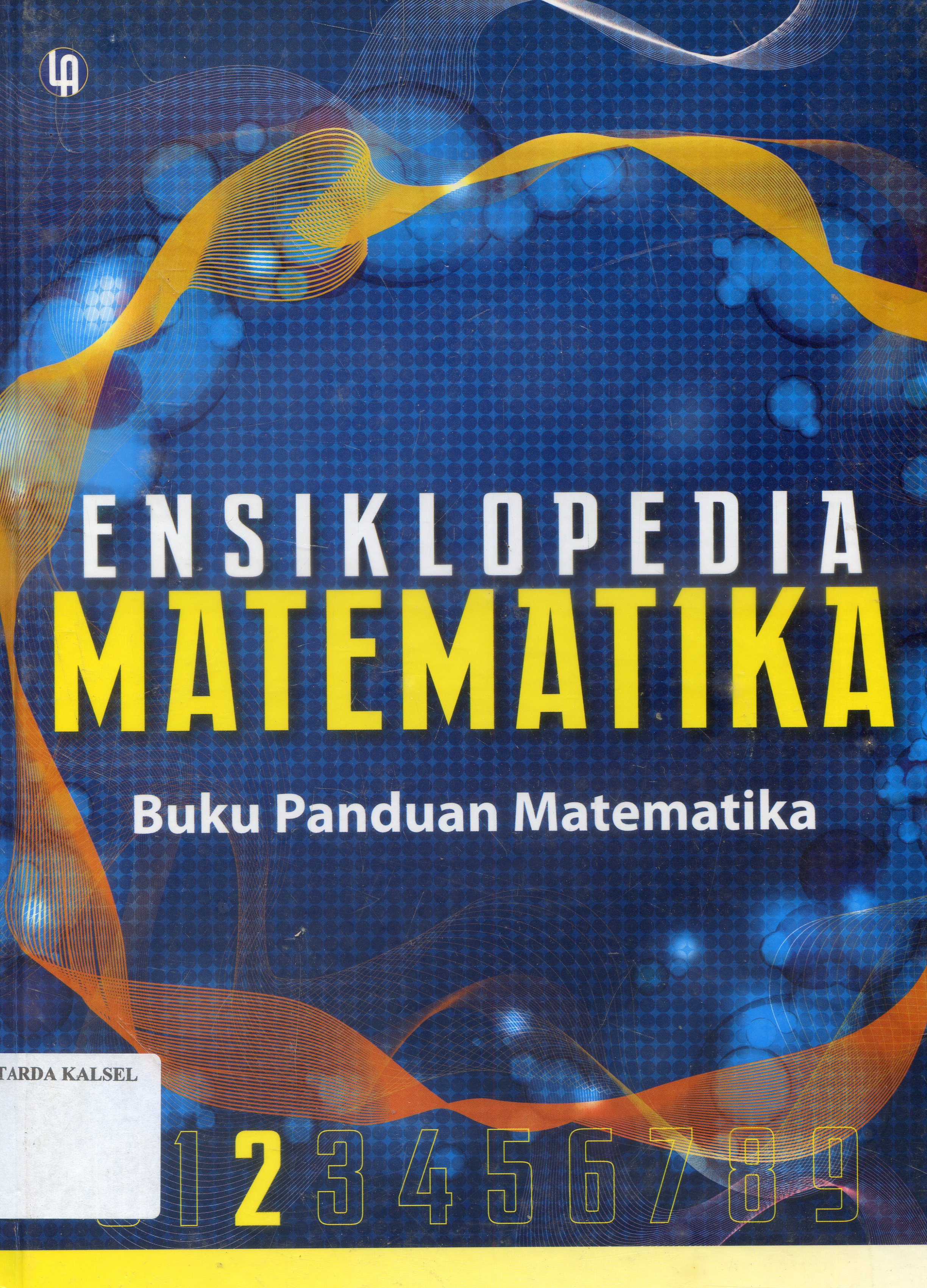 Cover Ensiklopedia Matematika : Dua/ Augustinus Subekti ;editor, Fajar Gunawan ; Ahli bahasa, Prasto Nurdiyanto