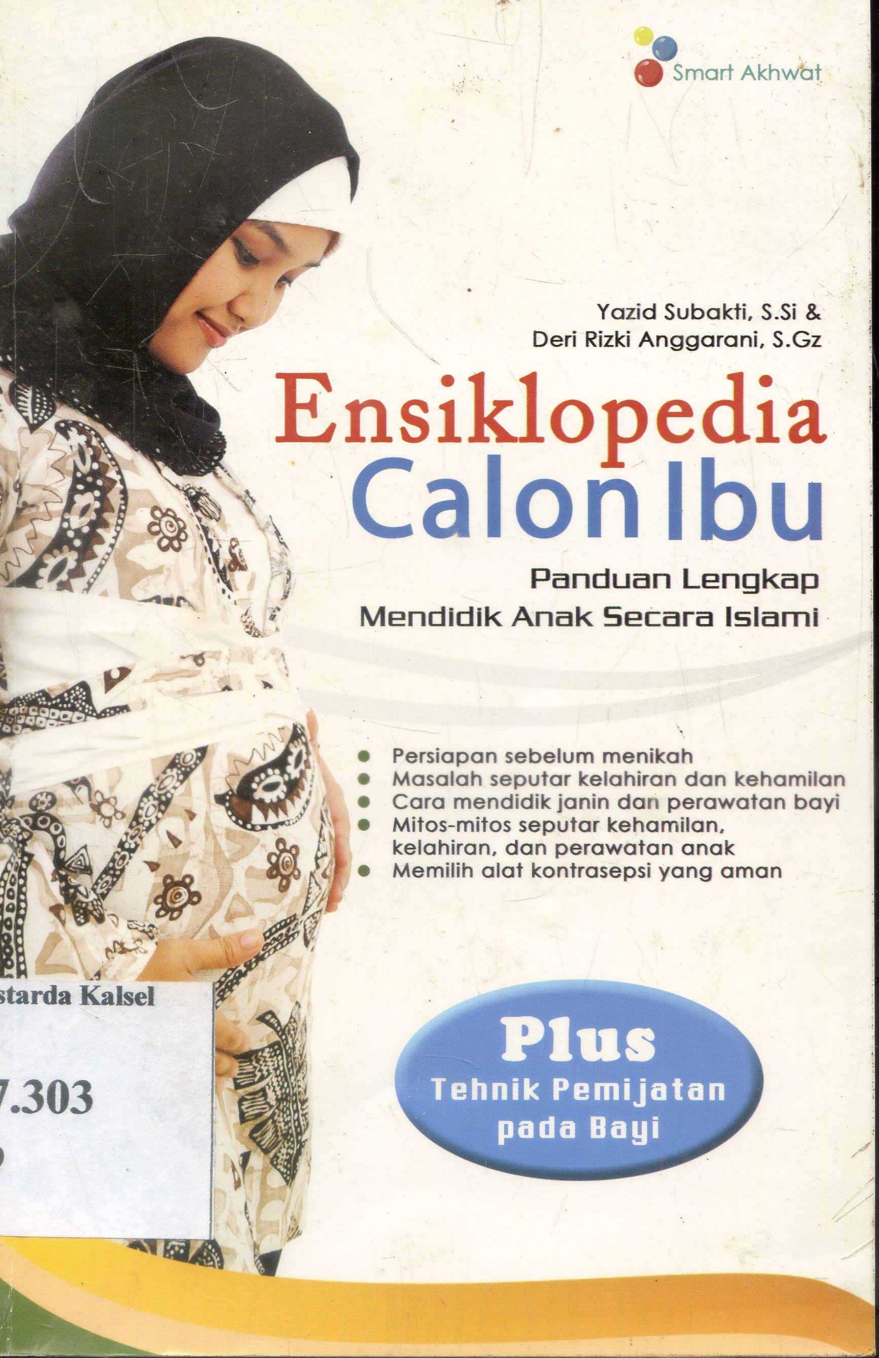 Cover Ensiklopedia Calon Ibu : Pendidikan Anak Sacara Islami / Yakid Subakti ; Penyuting ,Muthia Esfand