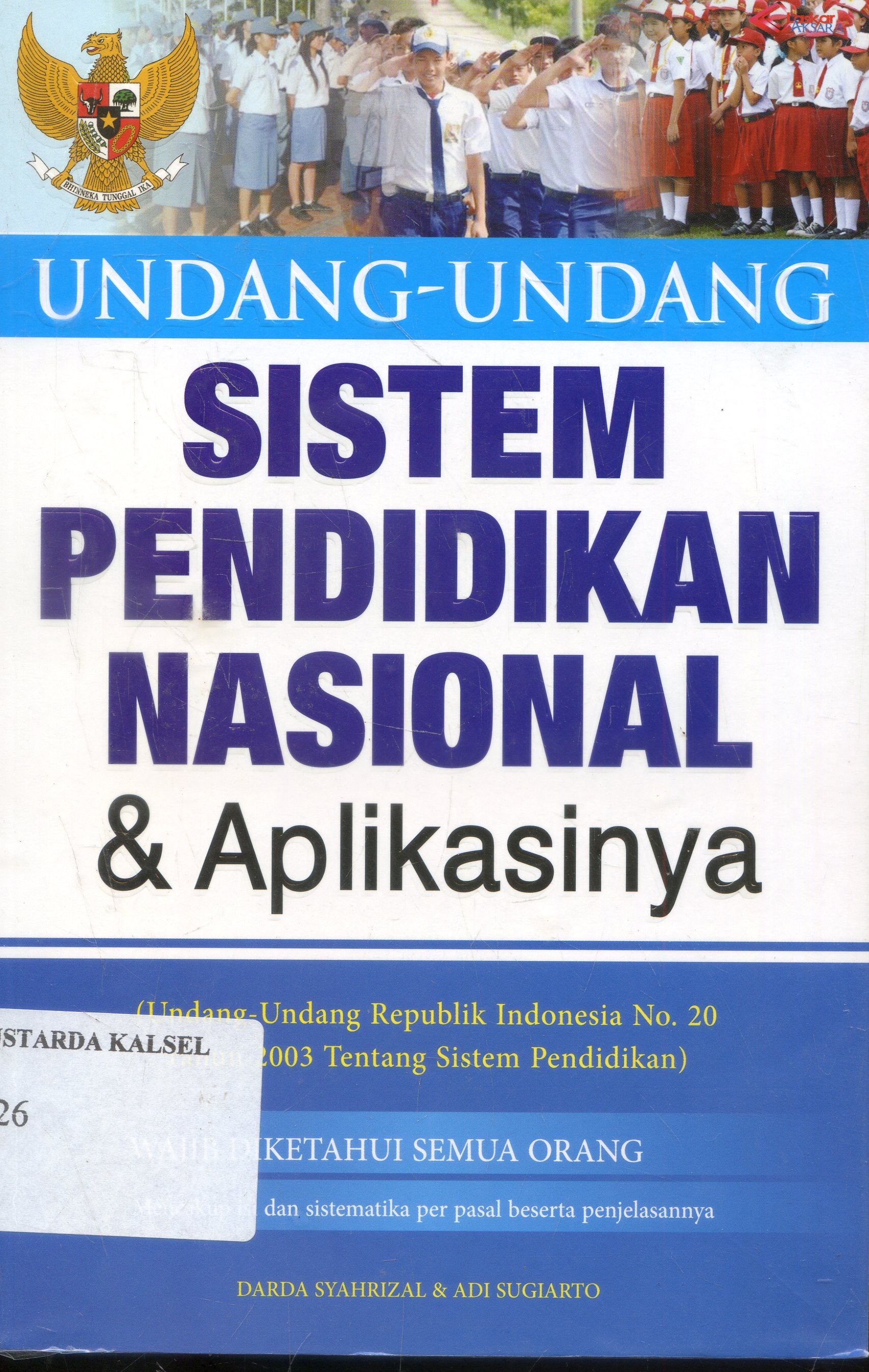 Cover Undang-Undang : Sistem Pendidikan Nasional Dan Aplikasi / Darda Syahrizal ;Editor , Abdul Latif