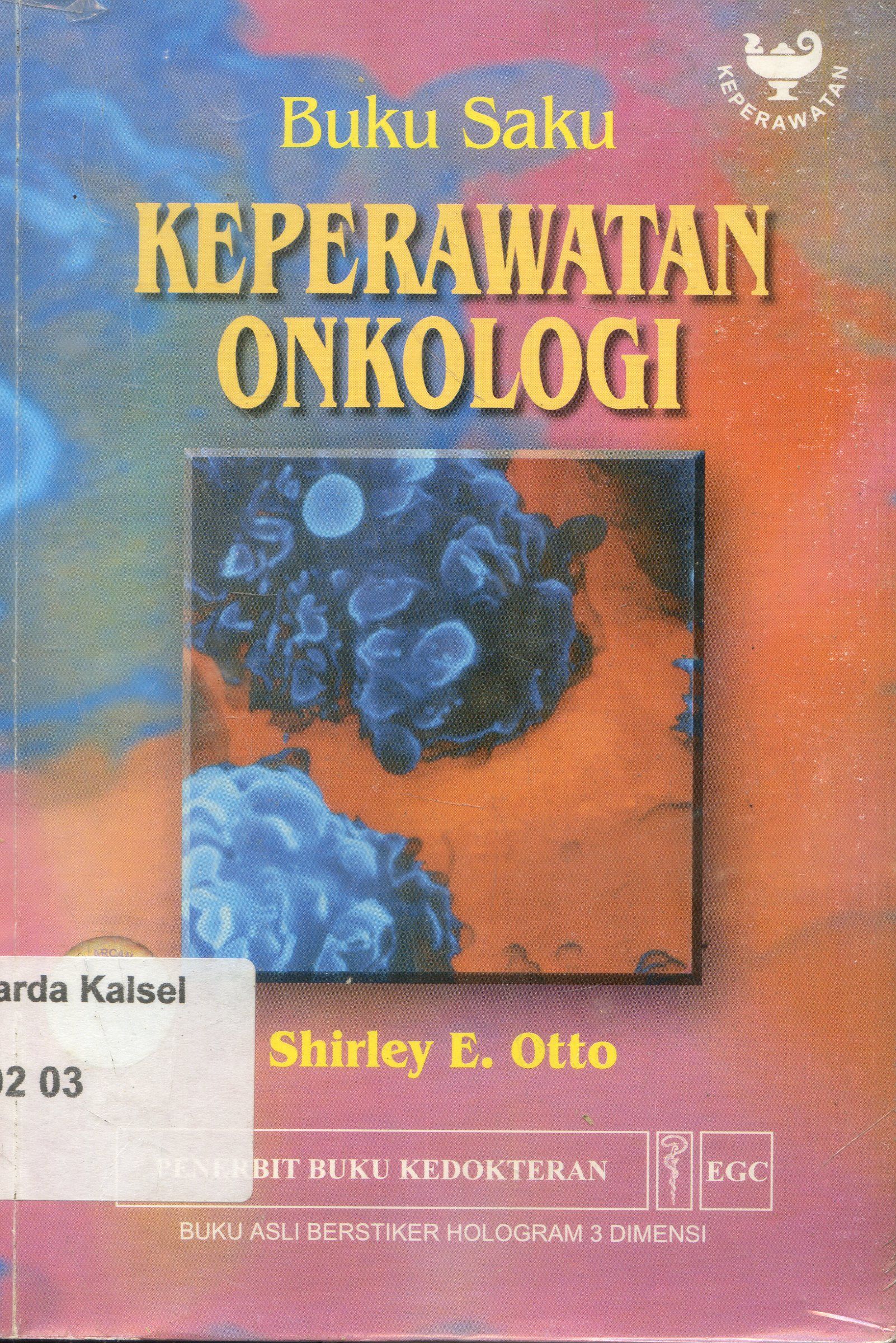 Cover Buku saku : Keperawatan Onkologi / Shirley E. Otto ;Editor, Eny meiliya