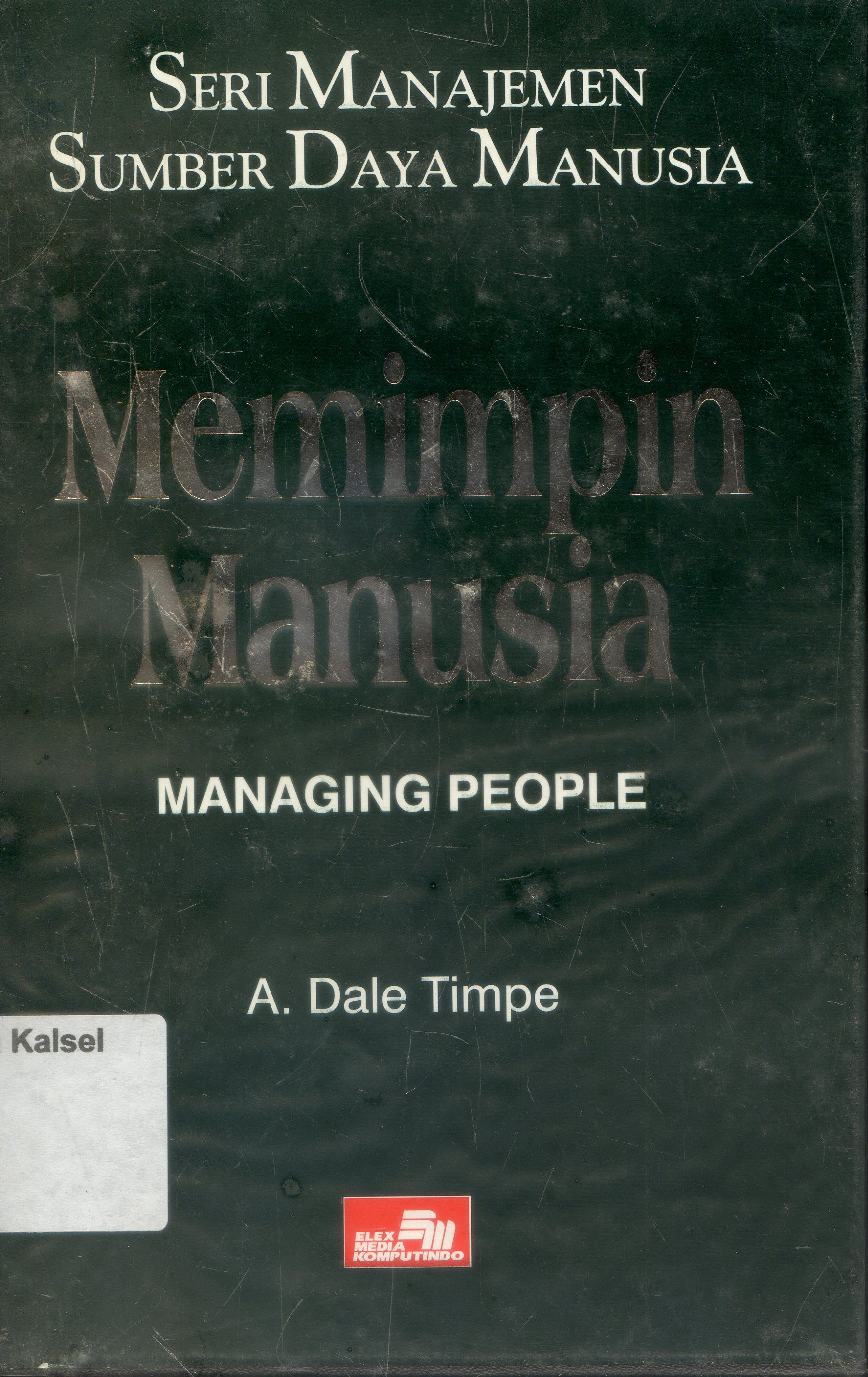Cover Seri Manajemen Sumber Daya manusia : Memimpin Manusia / A. Dale Timpe
