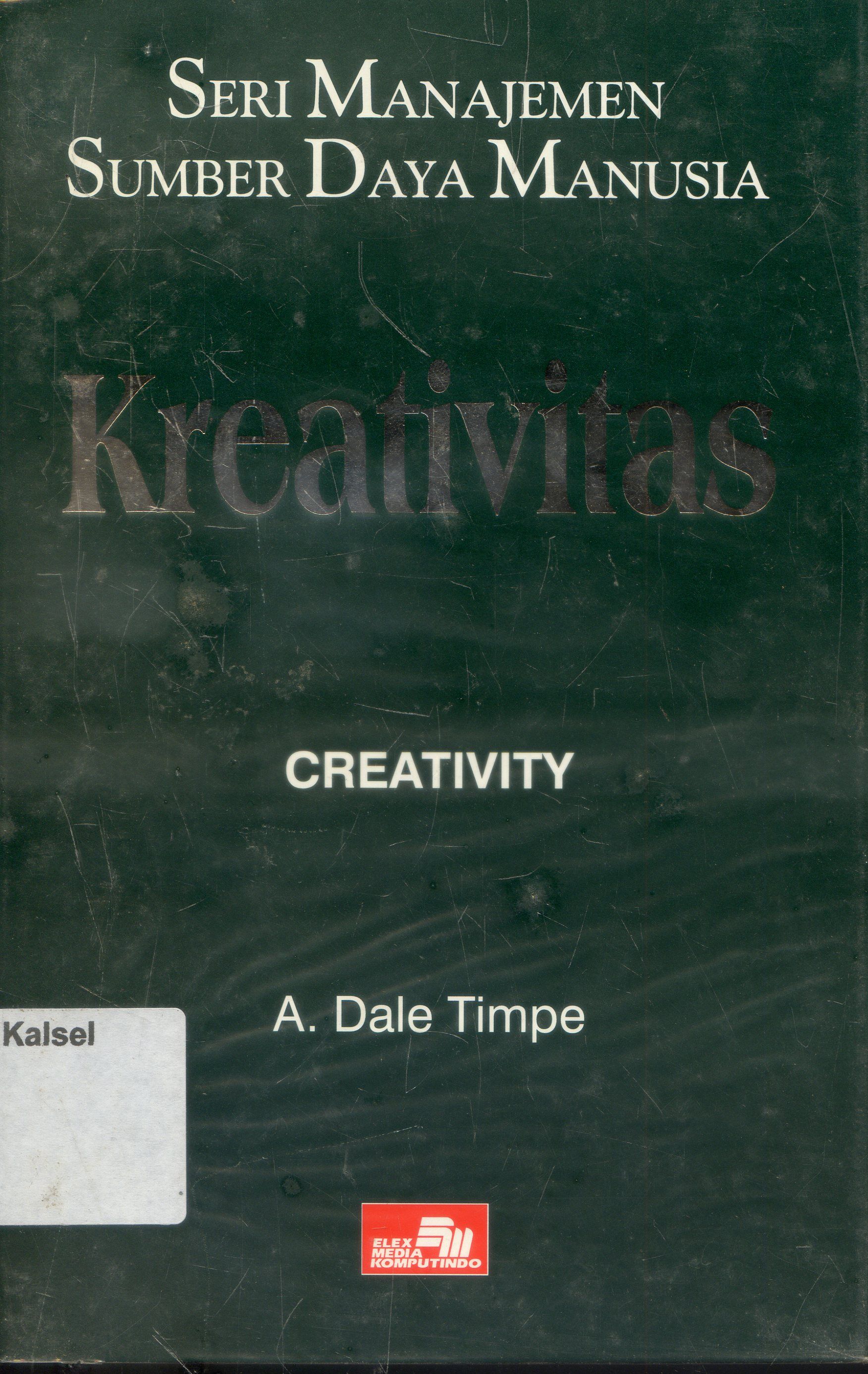 Cover Seri Manajemen Sumber Daya manusia : Kreativitas / A. Dale Timpe
