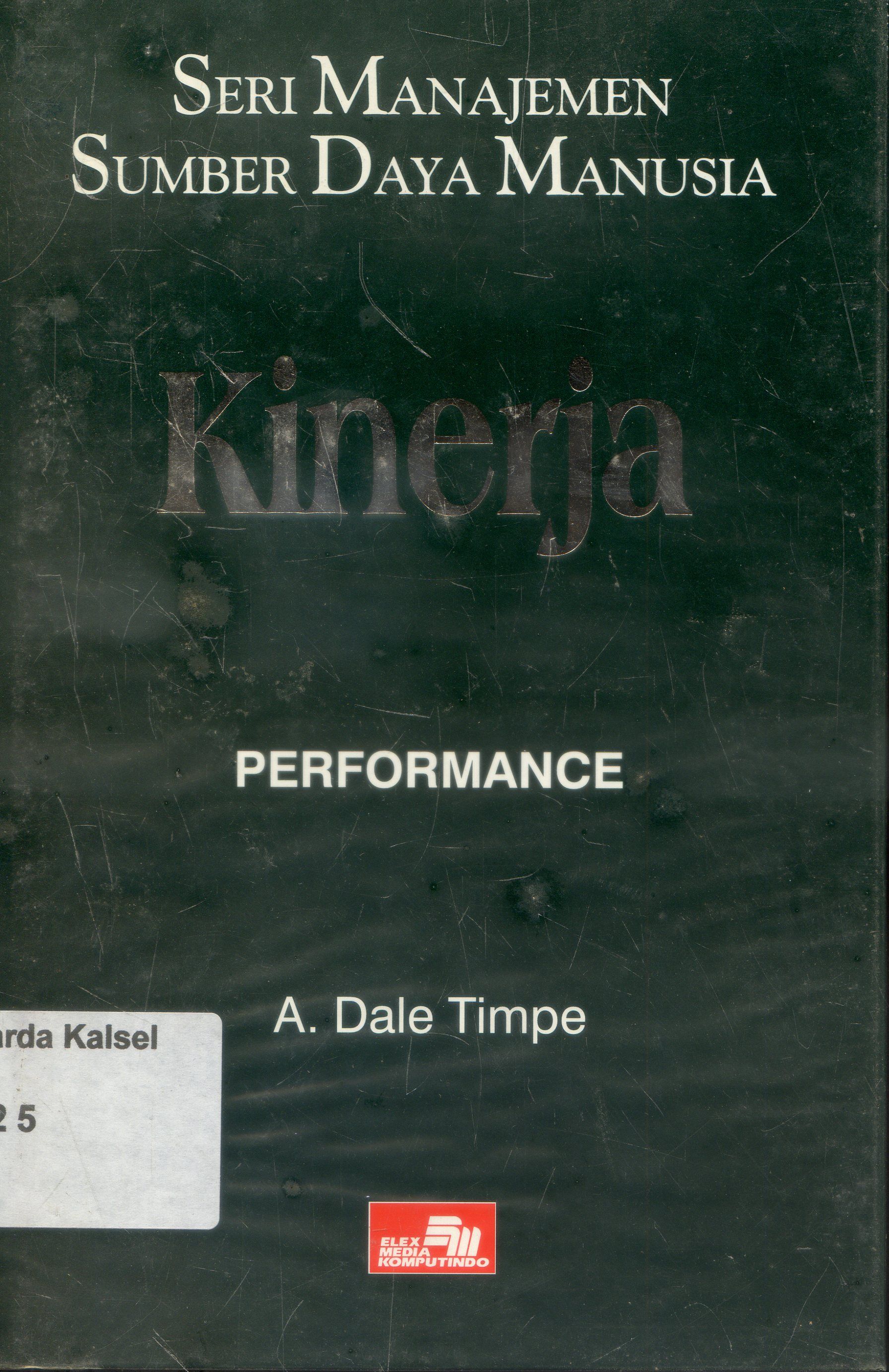 Cover Seri Manajemen Sumber Daya manusia : Kinerja / A. Dale Timpe