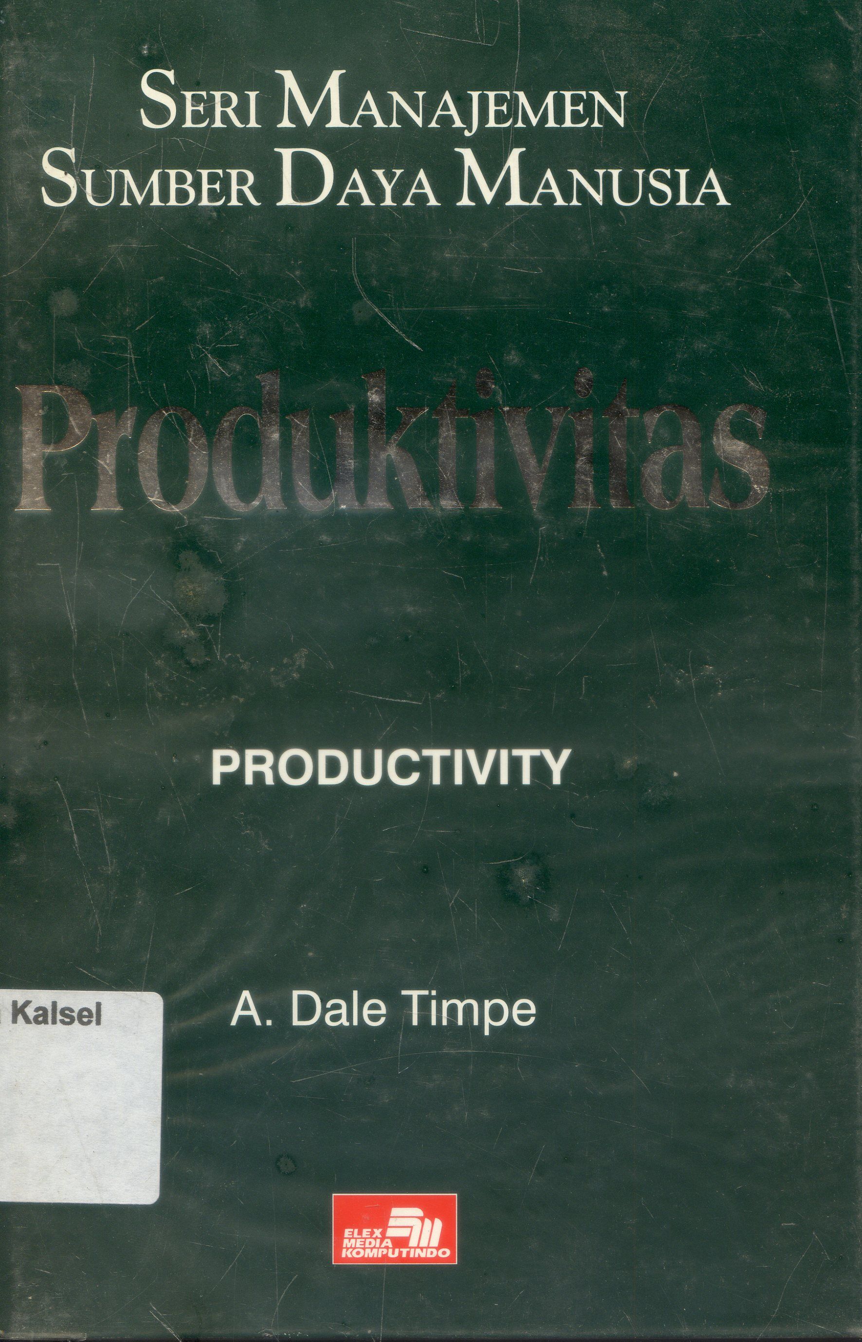 Cover Seri Manajemen Sumber Daya manusia : Produktivitas / A. Dale Timpe