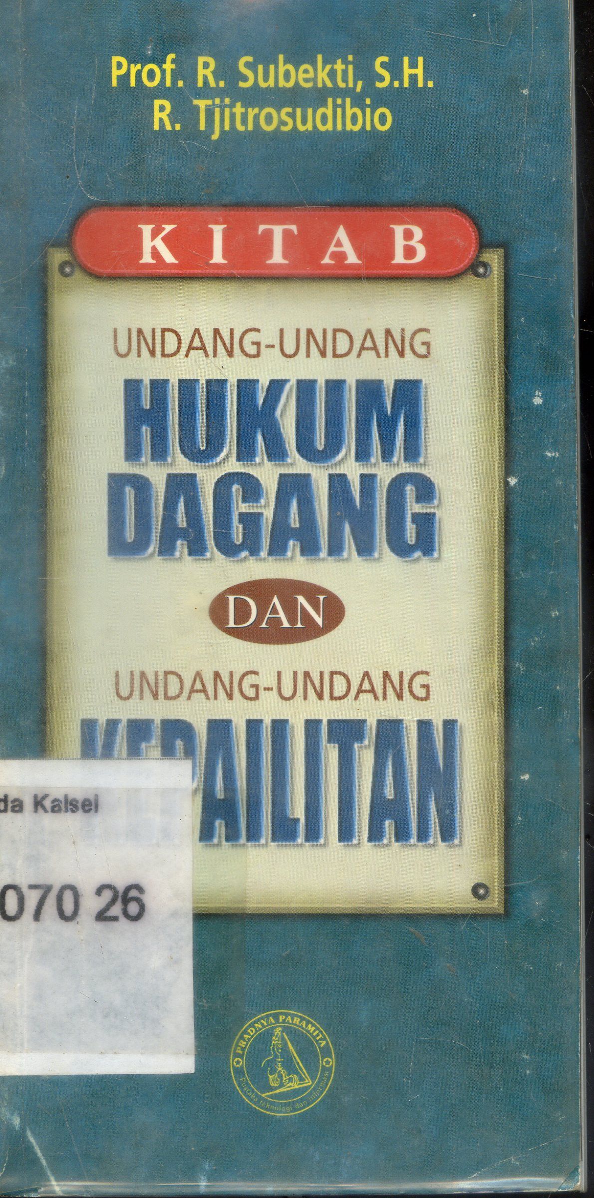 Cover Kitab : Undang-Undang Hukum Dagang Dan Undang-Undang Kepailitan / R.Subekti