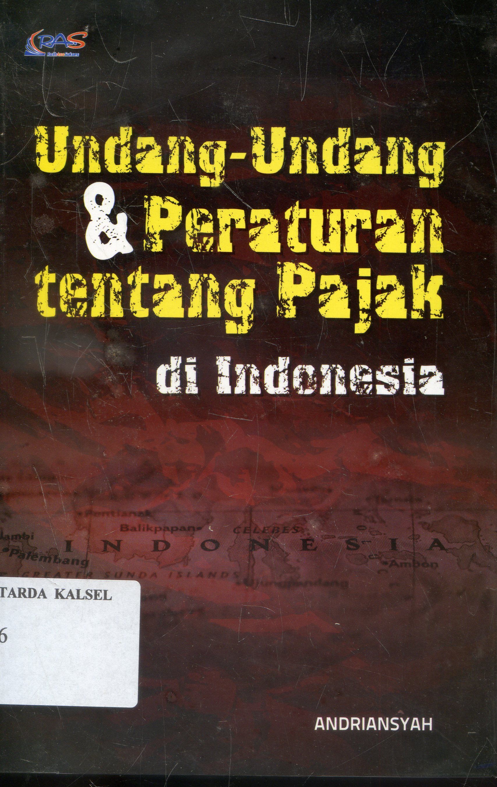 Cover Undang-Undang : Peraturan Tentang Pajak Di indonesia / Andriansyah