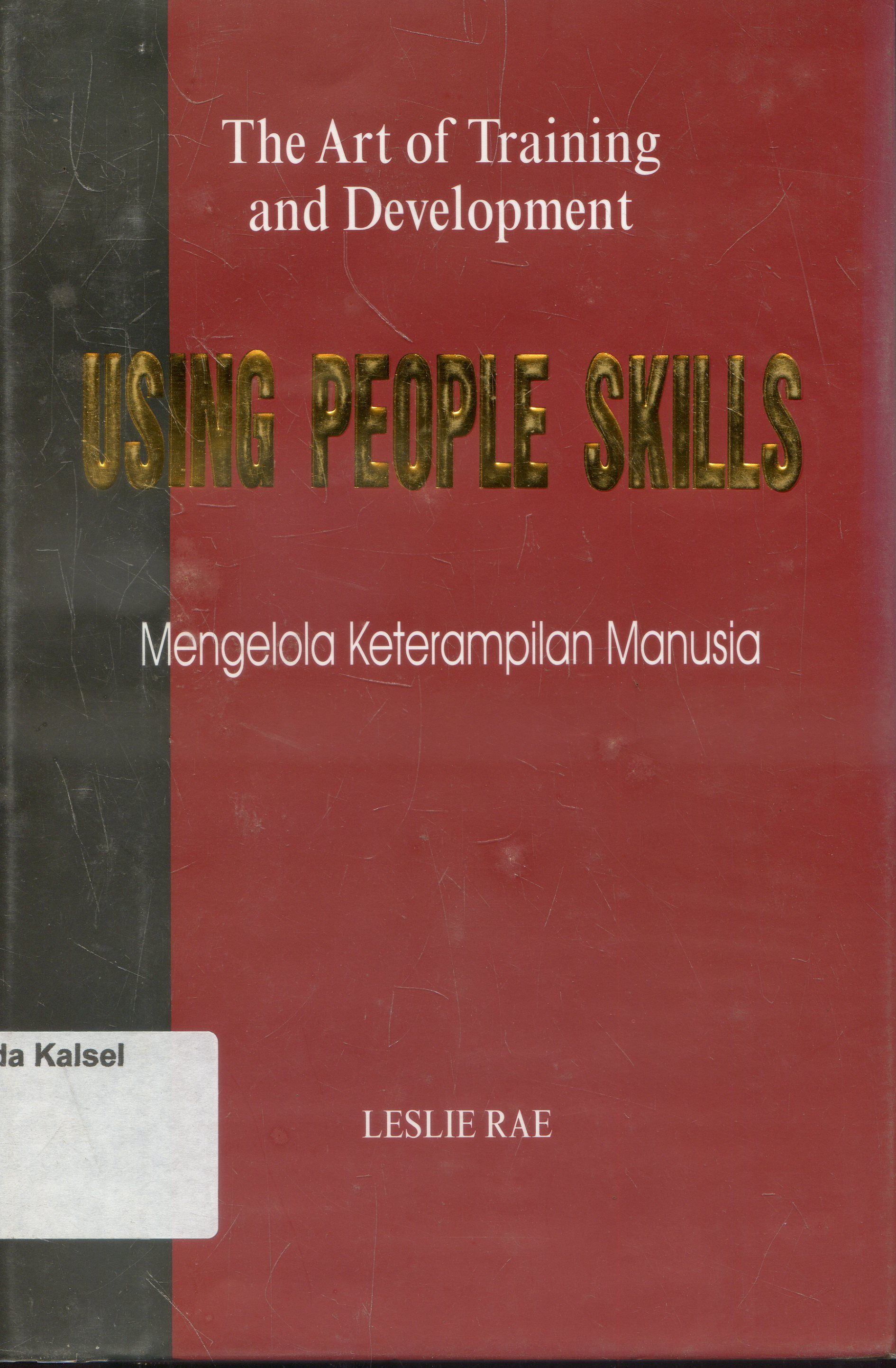 Cover The Art Of Training and Development : Mengelola keterampilan Manusia/ Leslie Rae