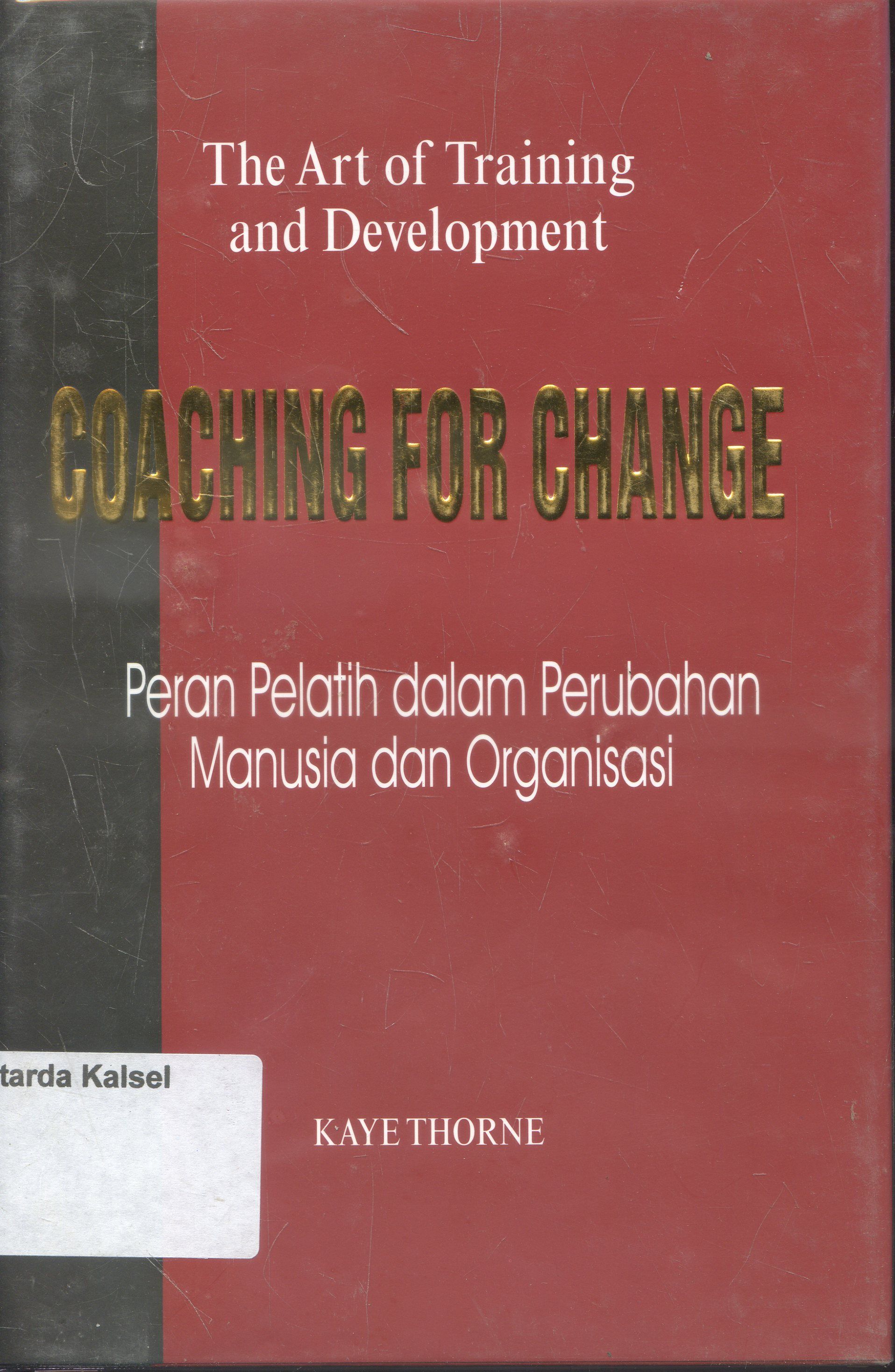 Cover The Art Of Training and Development : Peran Pelatih Dalam Perubahan Manusia dan Organisasi/ Leslie Rae