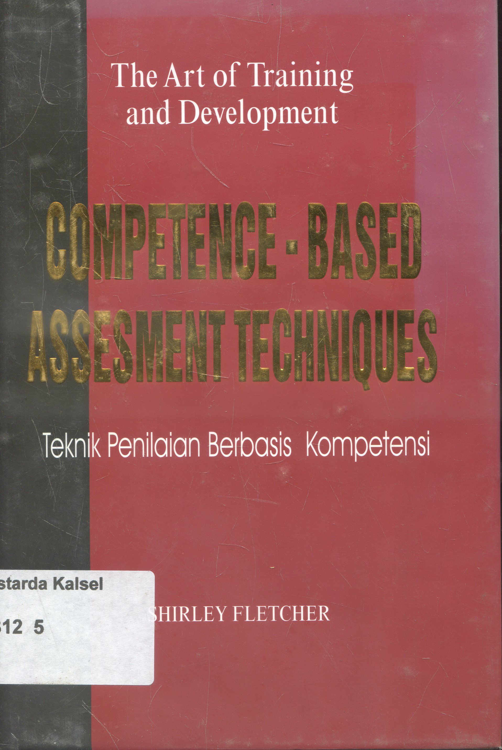 Cover The Art Of Training and Development : Teknik Penilaian Berbasis Kompetensi / Leslie Rae