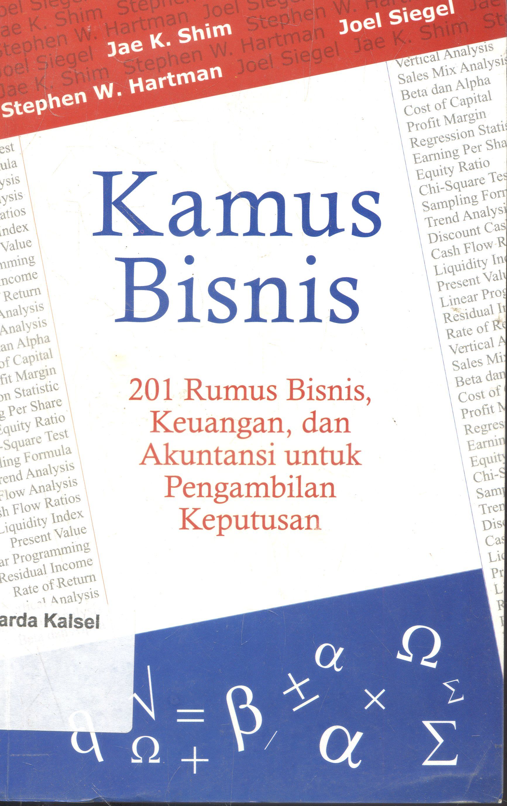 Cover Kamus Bisnis : 201 Rumus Bisnis,Keuangan,Dan Akutansi Untuk Pengambilan Keputusan / Roberta M. Siegel