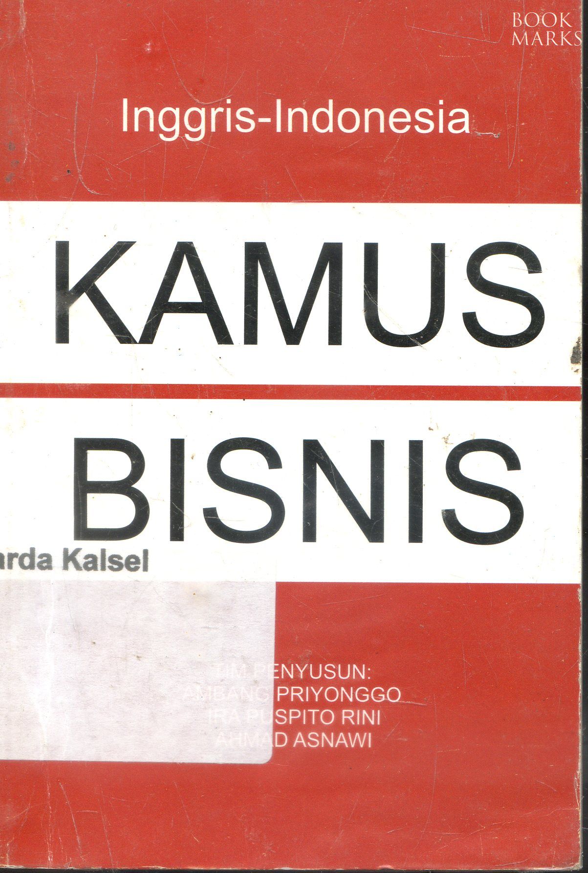 Cover Kamus Bisnis : Inggris Indonesia / Ambang Priyonngo ;Editor, Rubit Wahyuni