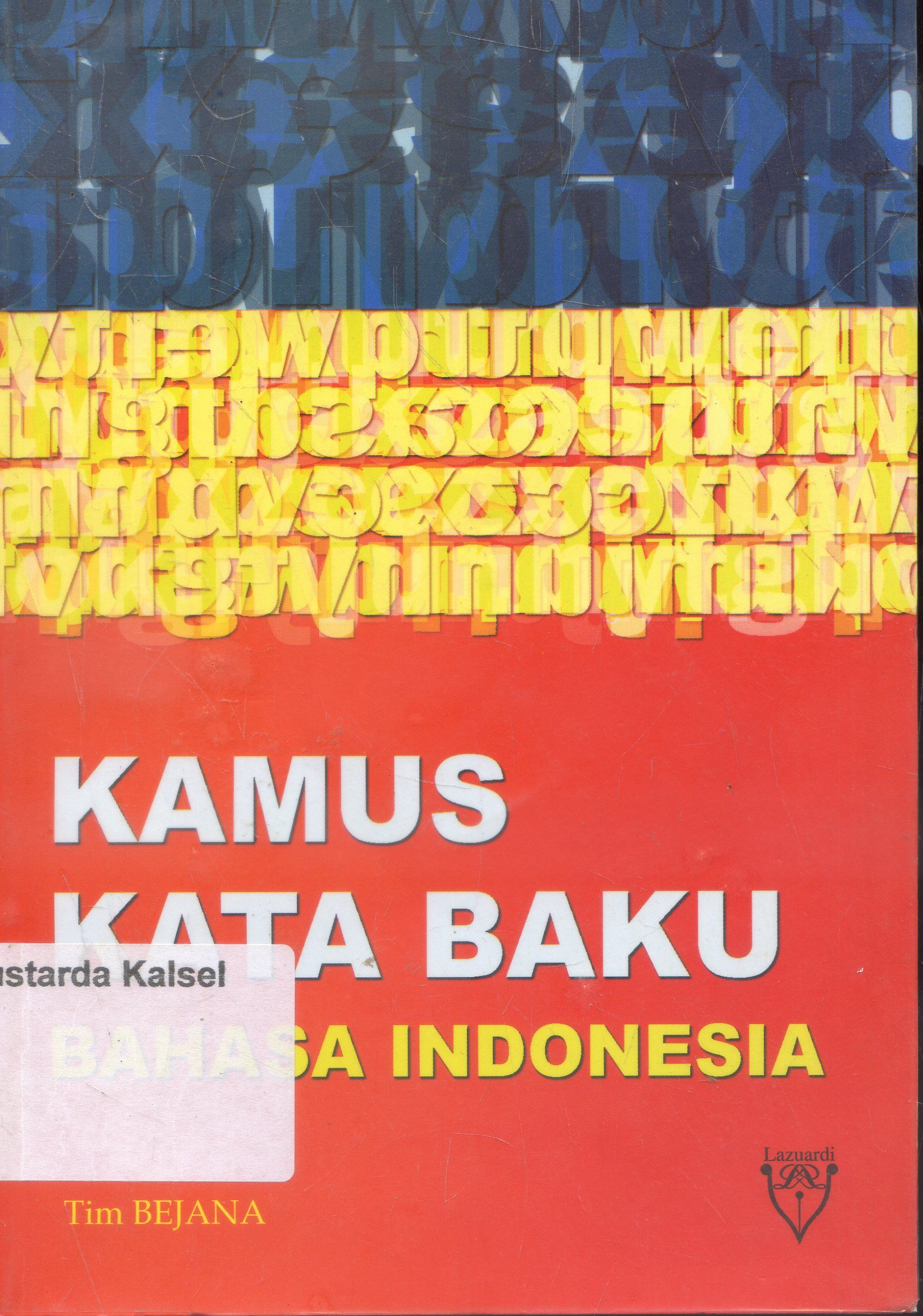 Cover Kamus Kata Baku : Bahasa Indonesia ; Sijo Sudarsono