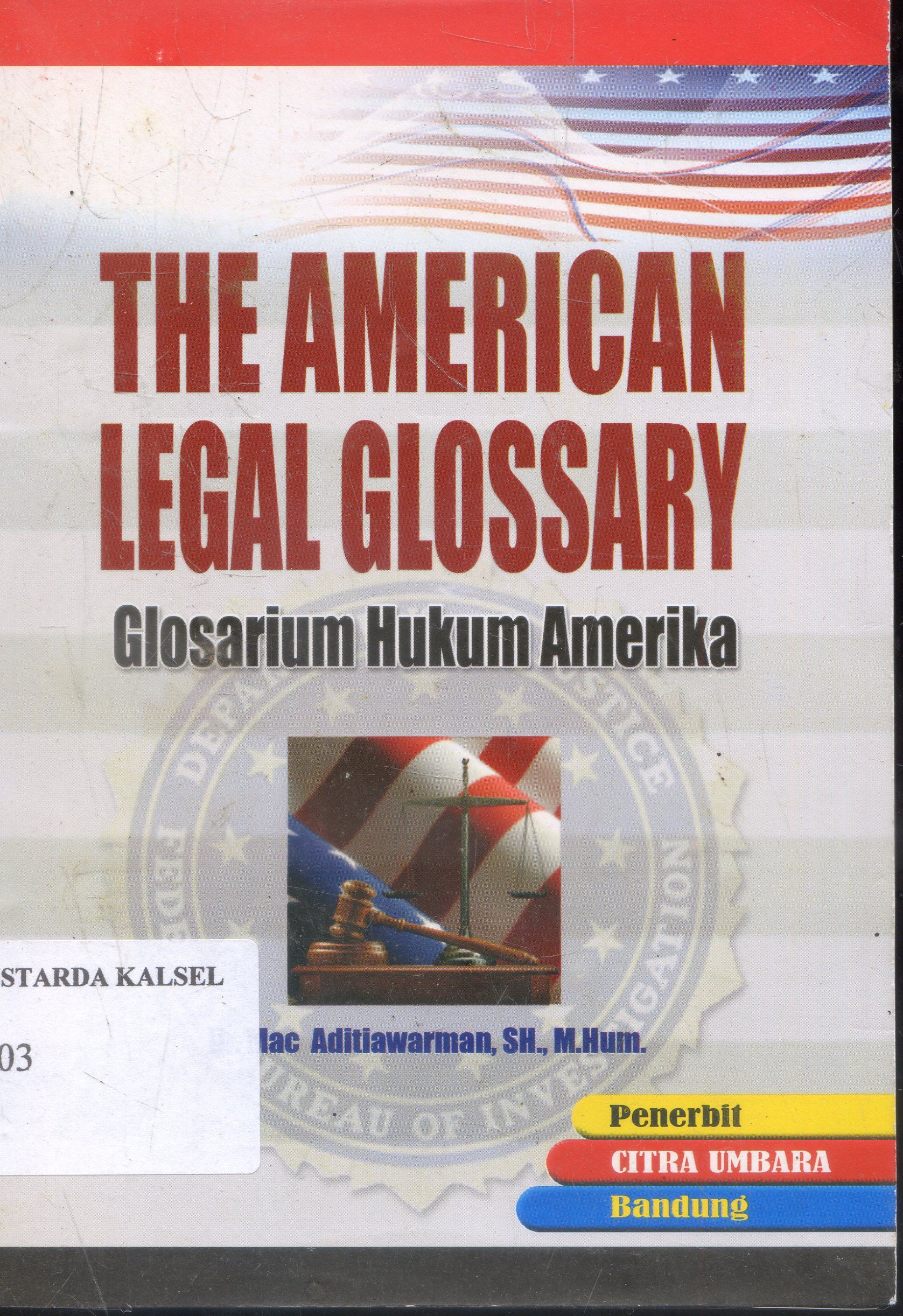 Cover The American Legal Glossary : Glosarium Hukum Amerika ; Mac Aditiawarman