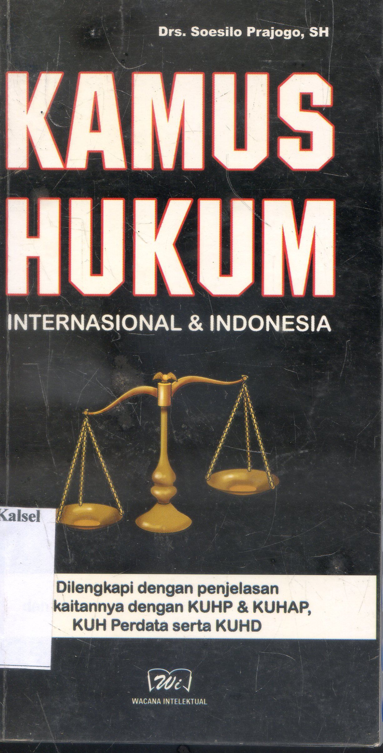 Cover Kamus Hukum : Internasional Dan Indonesia ; Soesilo Prajogo