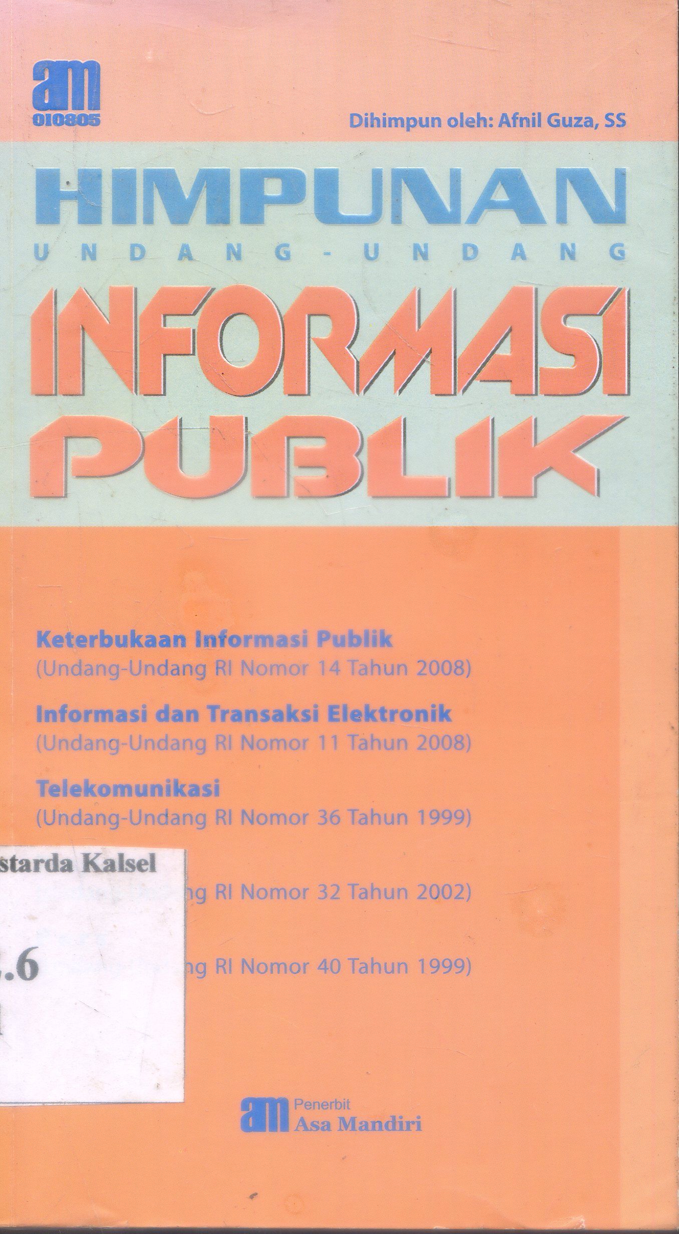 Cover Himpunan Undang-Undang : Informasi Publik / Afnil Guza