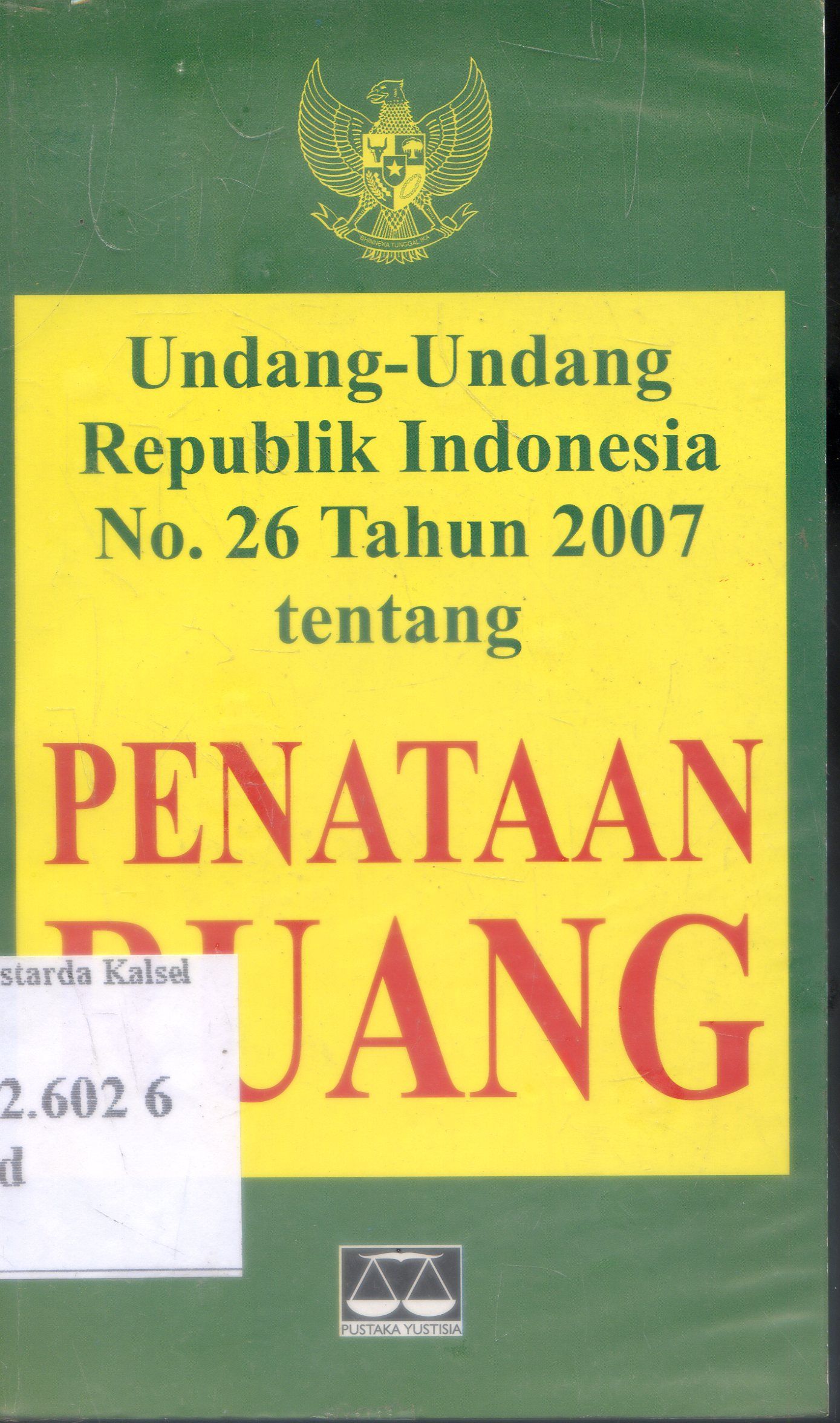 Cover Undang-Undang Republik Indonesia No. 26 Tahun 2007 : Penataan Ruang /