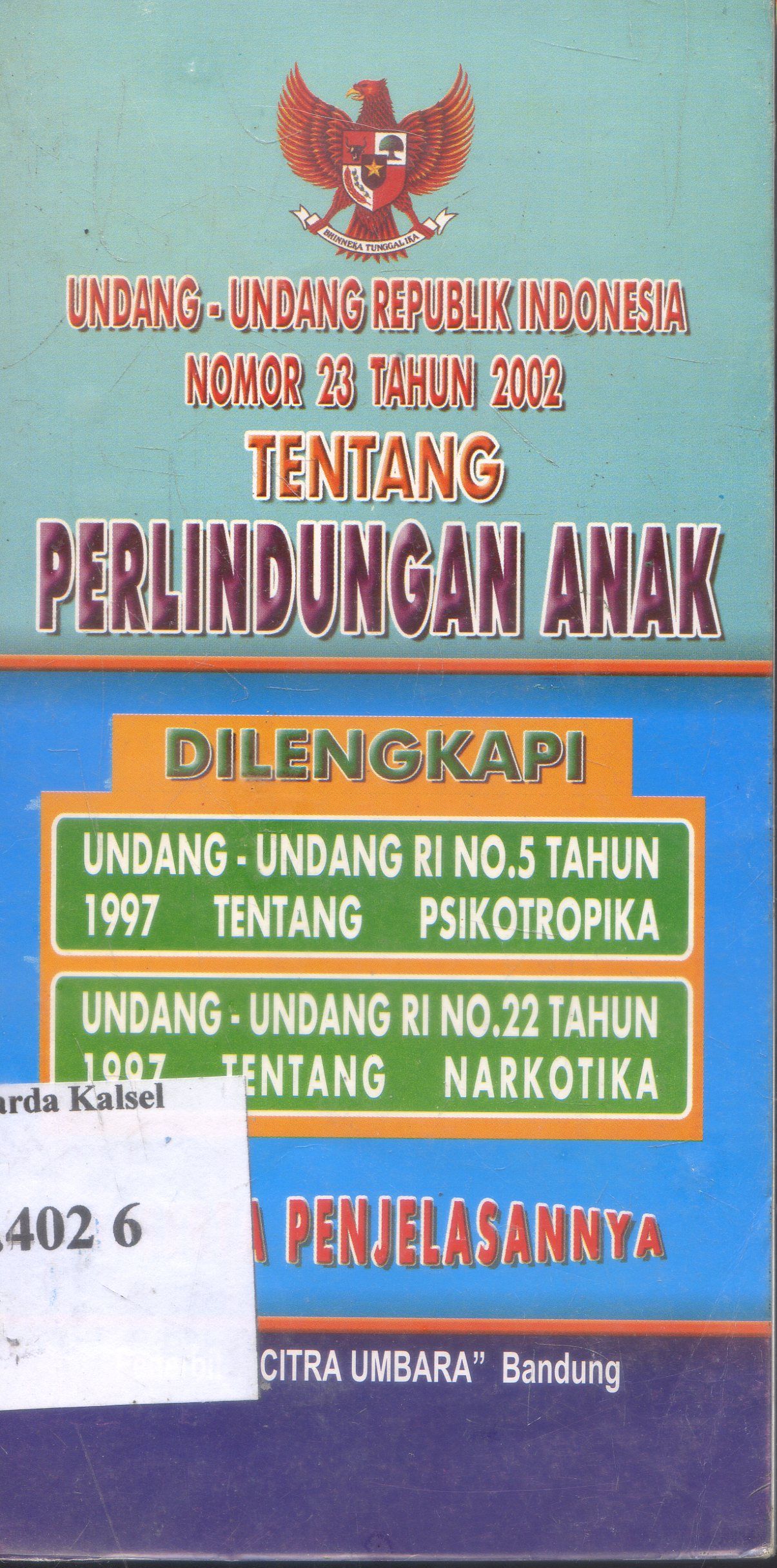 Cover Undang-Undang Repubblik Indonesia Nomor 23 Tahun 2002 :$B perlindungan Anak / Citra Umbara