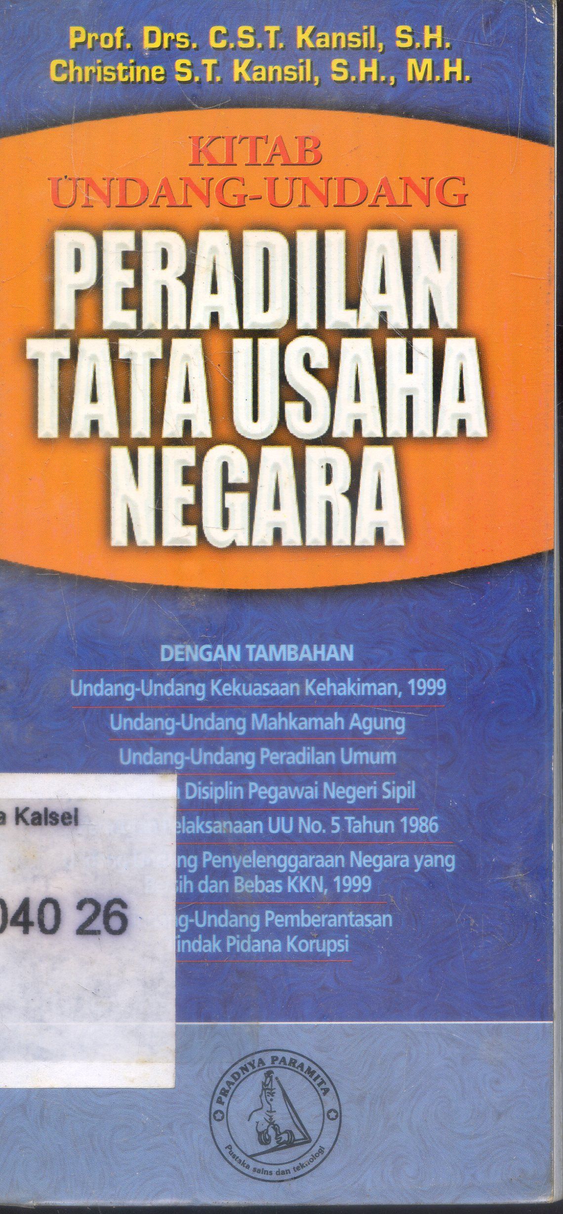 Cover Kitab Undang-Undang : Peradilan Tata Usaha Negara / Christine S.T. Kansil