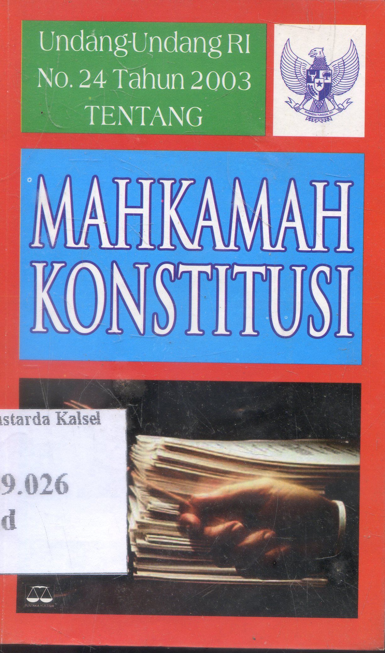 Cover Undang-Undang Ri No.24 Tahun 2003 : Mahkamah Konstitusi/ Pustaka Yustisia