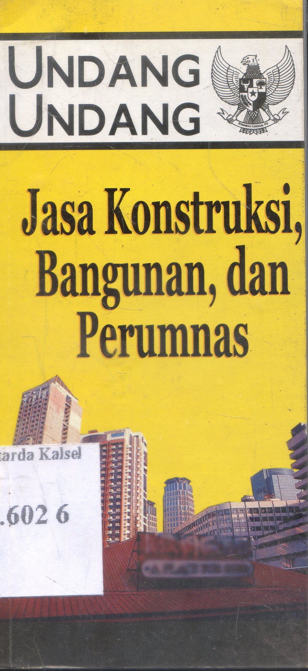 Cover Undang - Undang : Jasa Konstruksi, Bangunan, Dan Perumnas / Pustaka Yustisia