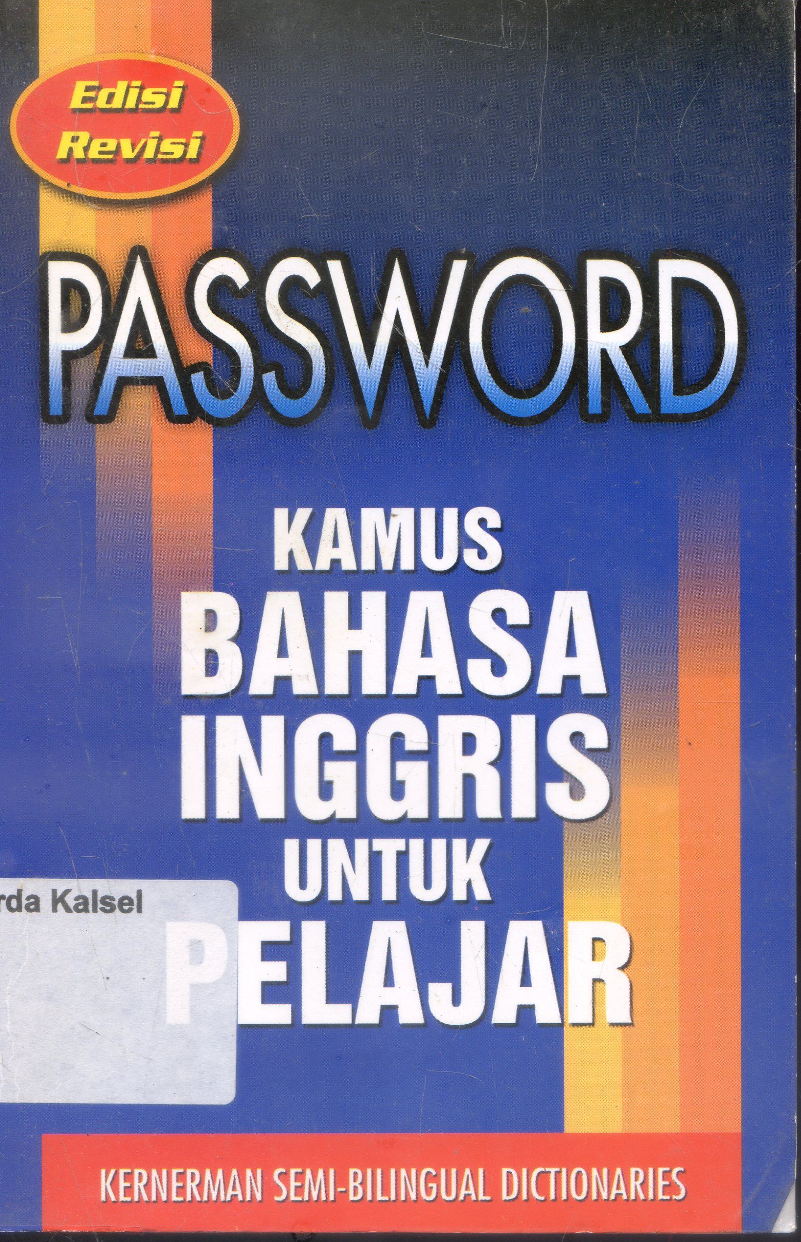 Cover Password : Kamus Bahasa Inggris Untuk Pelajar / Anton Adiwiyoto ; Editor, Antonius Bangun