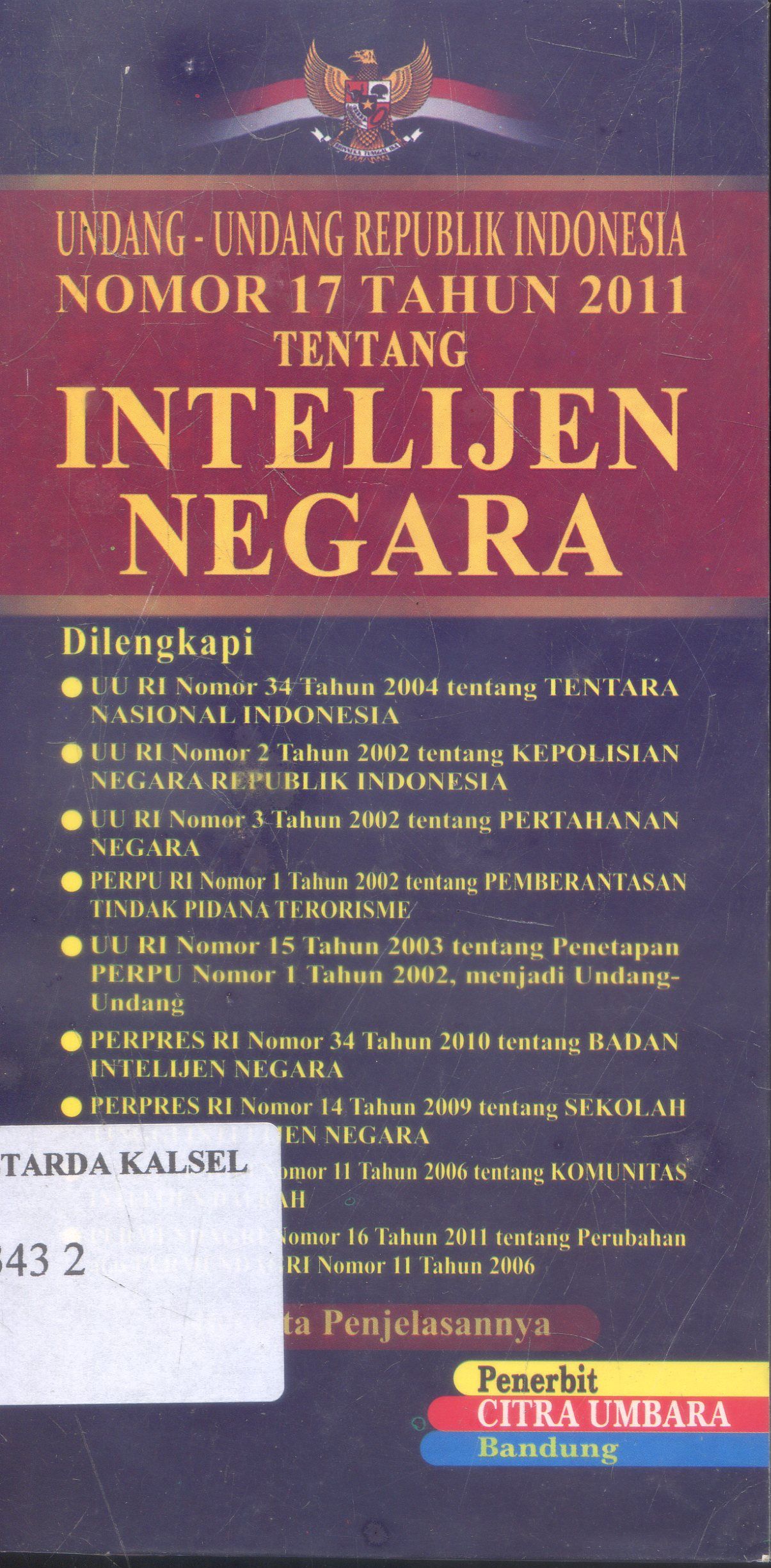 Cover Undang - Undang Republik Indonesia No.17 Tahun 2011 : Itelijen Negara / Citra Umbara