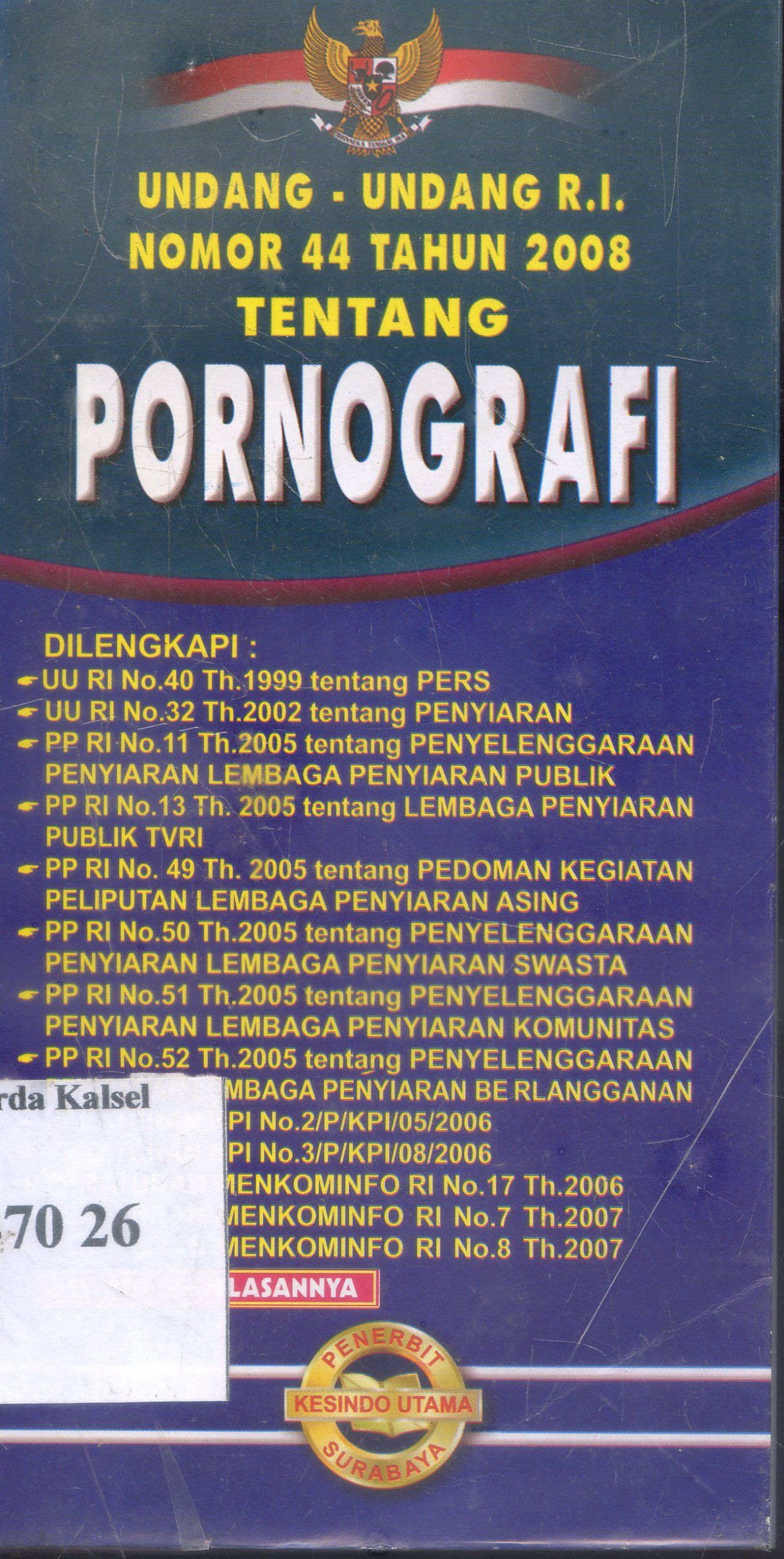 Cover Undang - Undang R.I No. 44 Tahun 2008 : Pornografi / Kesindo Utama