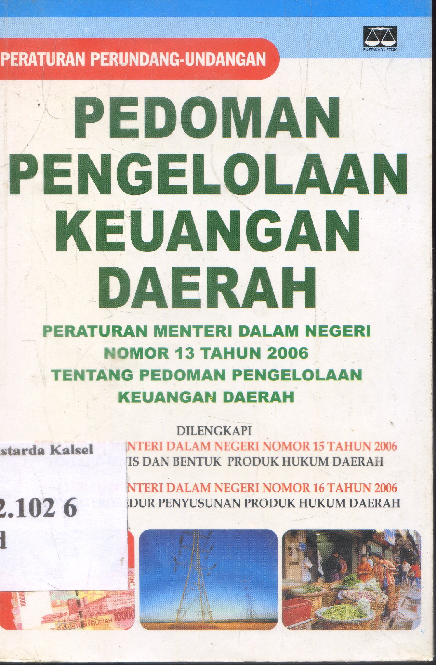 Cover Peraturan Perundang - Undangan : Pedemoan Pengelolaan Keuangan Daerah / Pustaka Yustisis