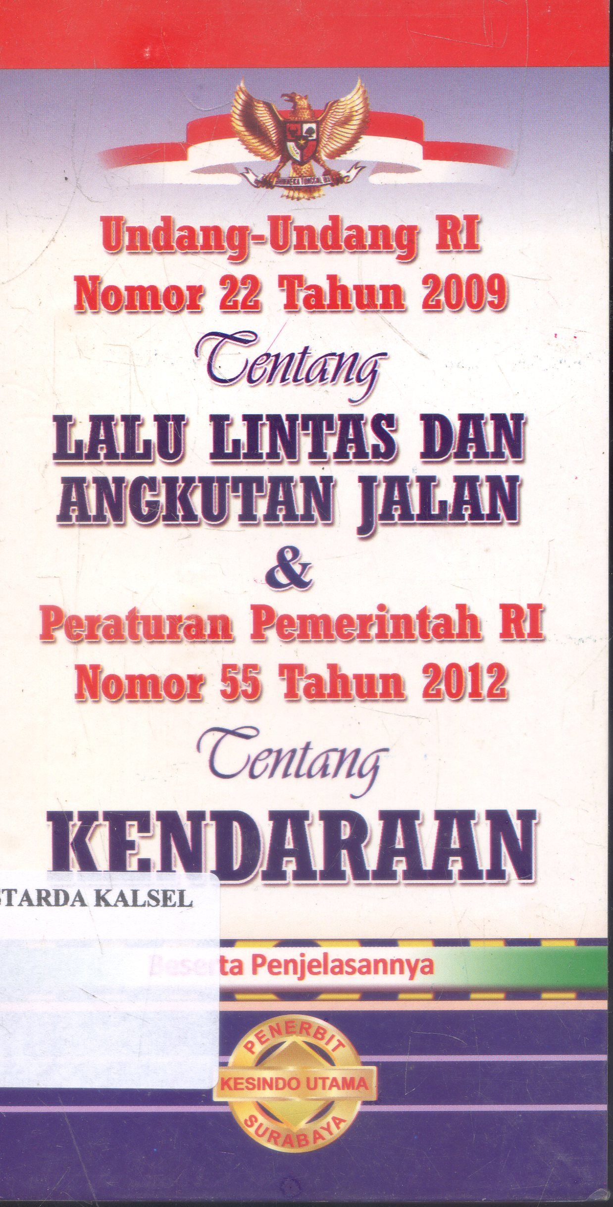 Cover UU R.I No. 22 Tahun 2009 : Lalu Lintas dan Angkutan Jalan ; Kesindo Utama