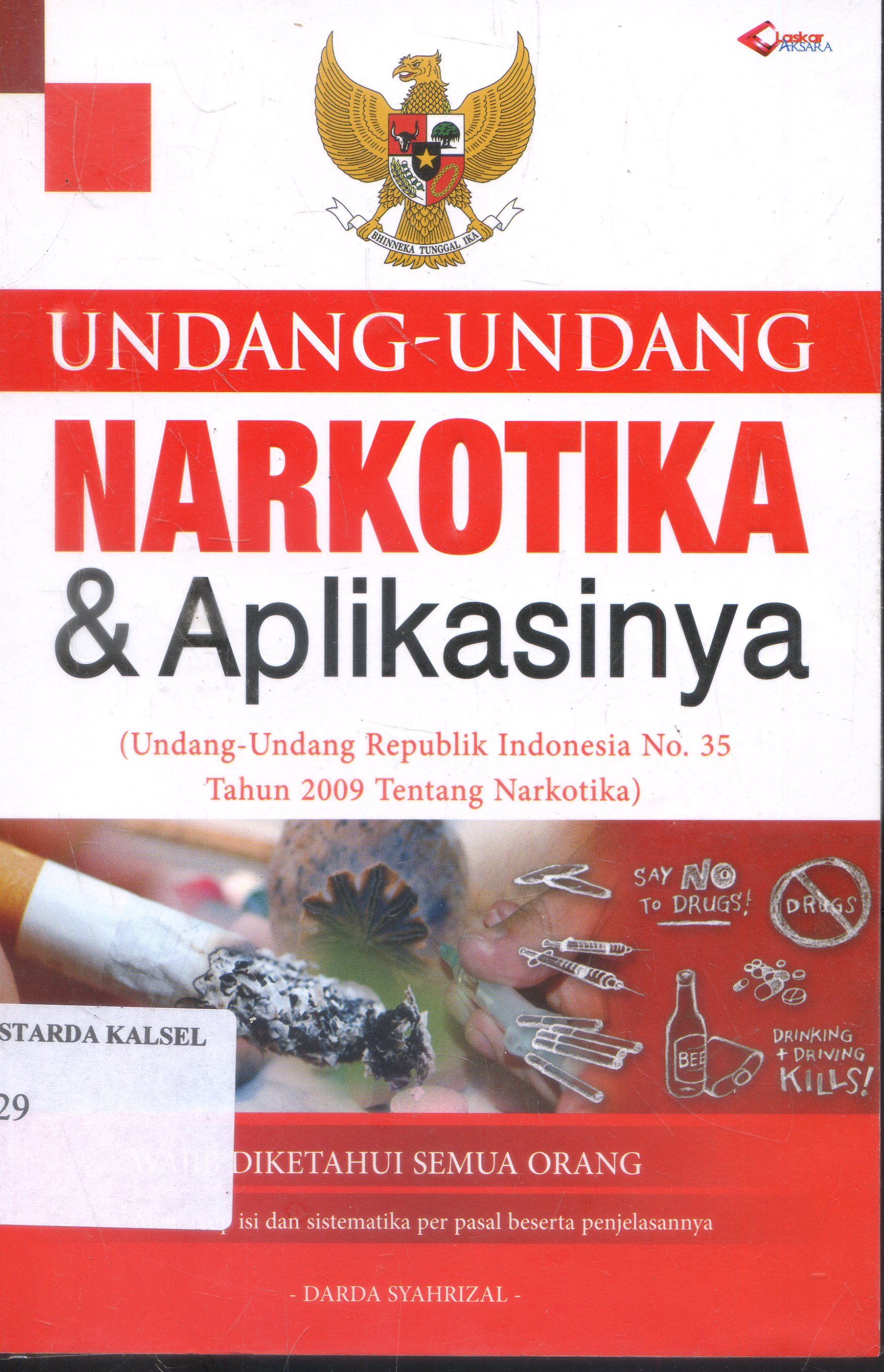 Cover Undang - Undang : Narkotika & Aplikasinya / Darda Syahrizal ;Editor, Abdul Latif