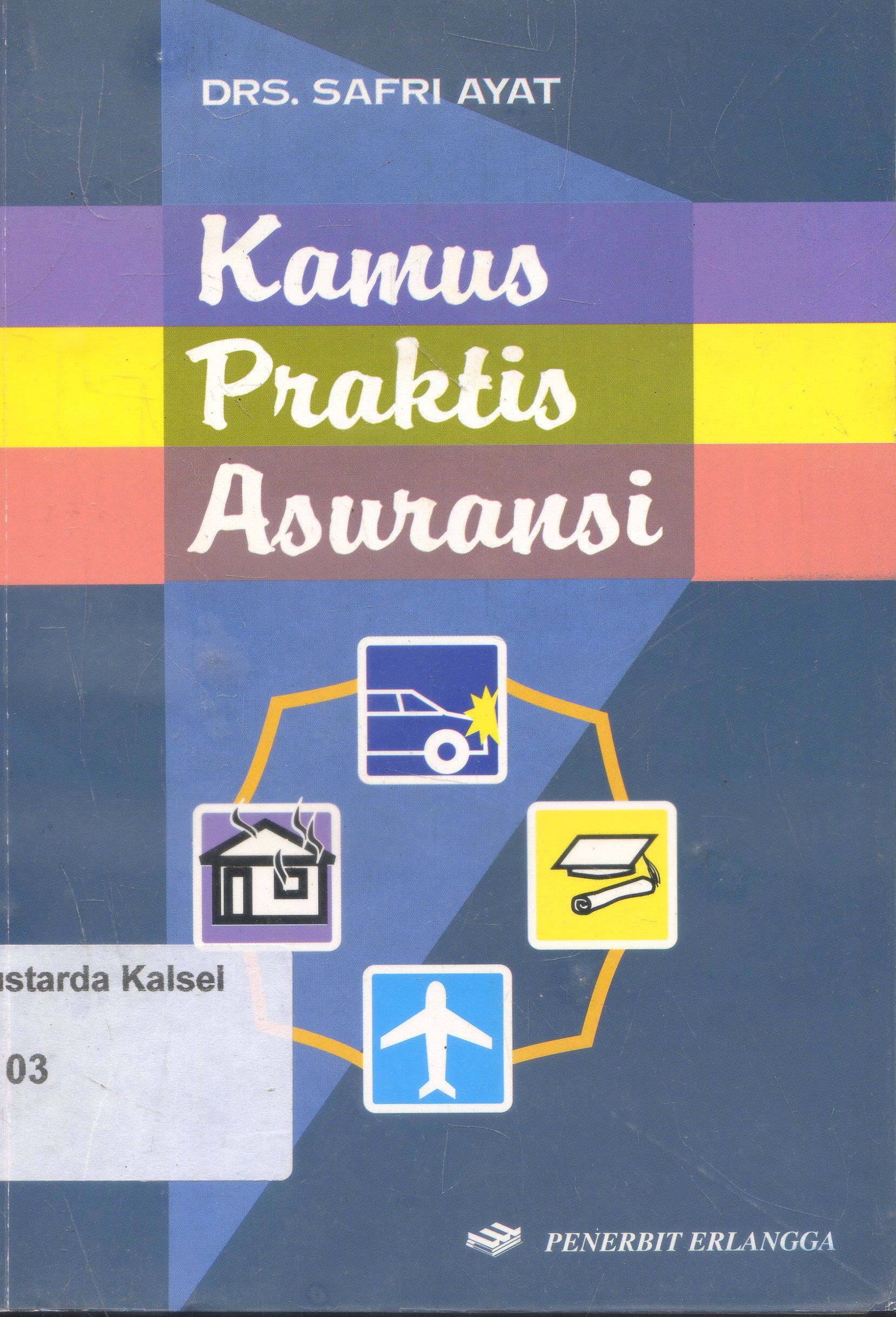 Cover Kamus Praktis : Asuransi / Safri Ayat