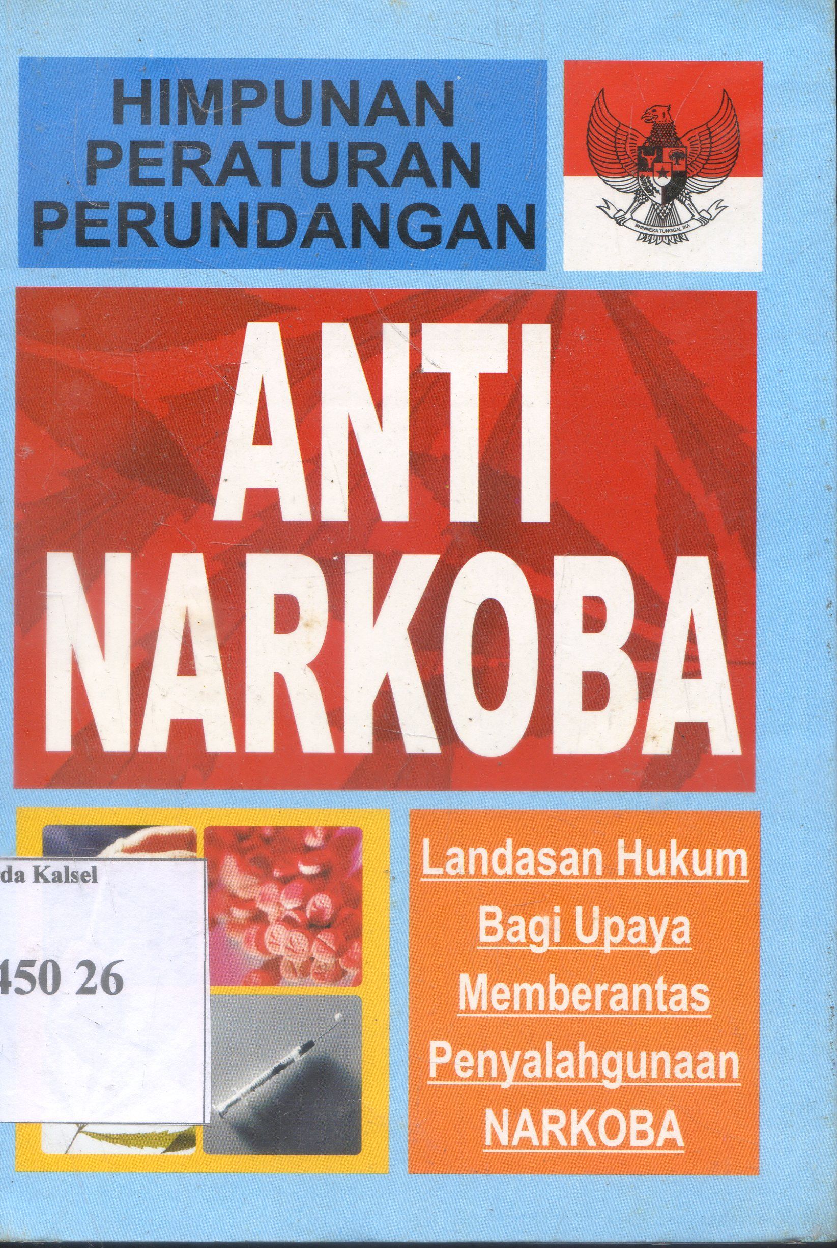 Cover Himpunan Peraturan Perundangan : Anti Narkoba / Pustaka Yustisia
