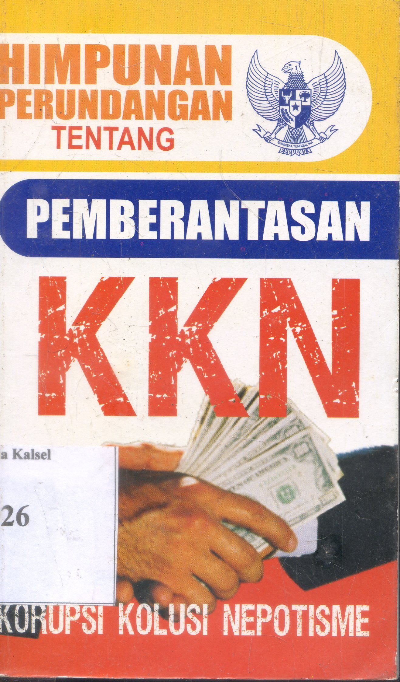 Cover Himpunan Perundangan Pemberantasan Korupsi Kolusi Dan Nepotisme / Redaksi Pustaka yustisia