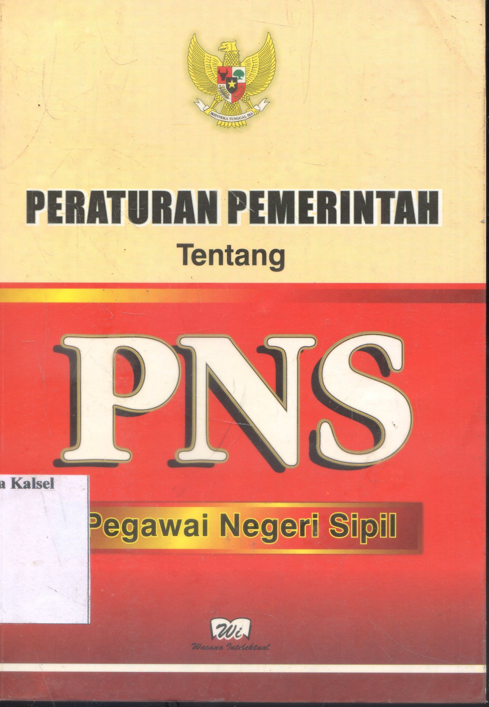 Cover Peraturan Pemerintah : Pegawai Negeri Sipil ; Wacana Intelektual
