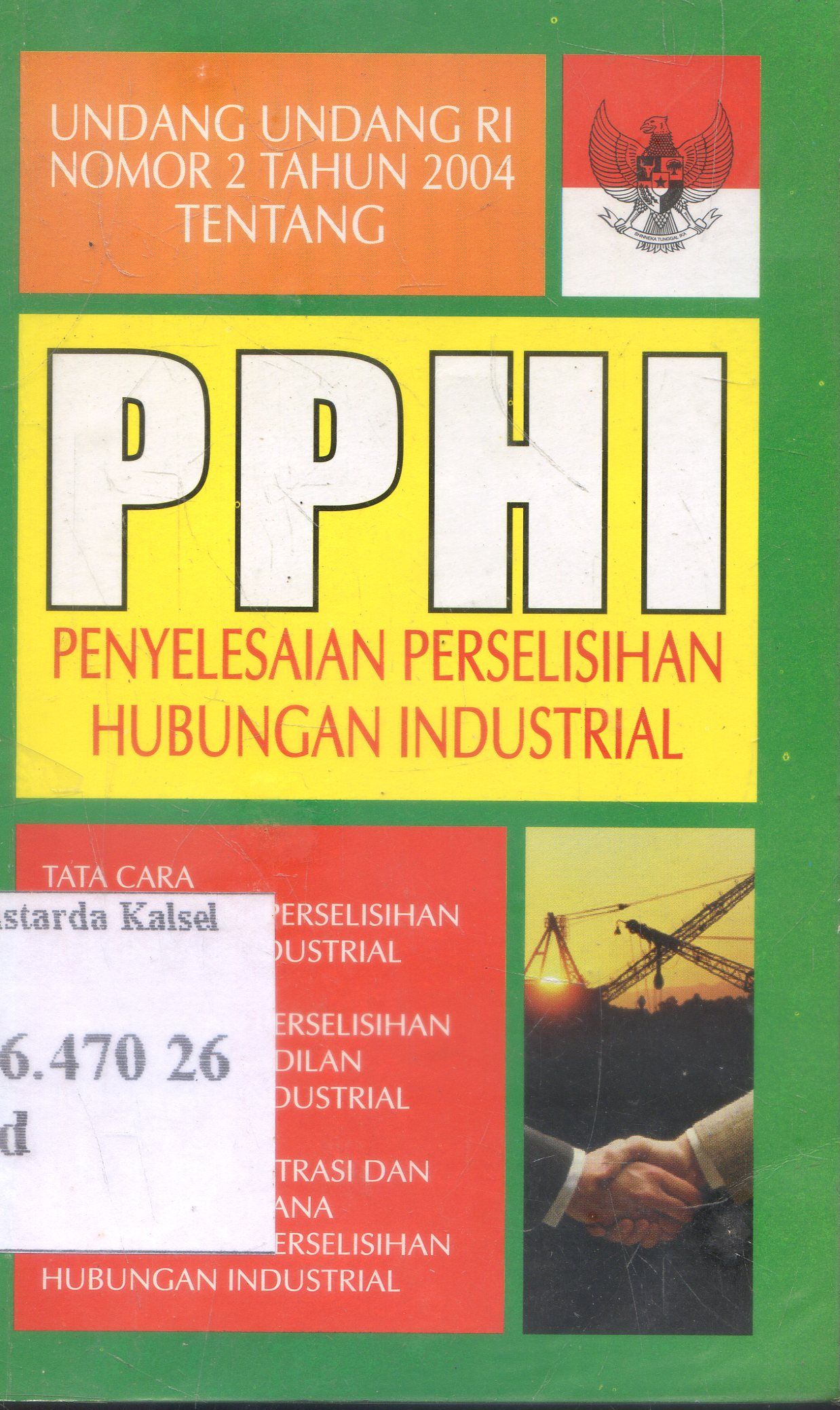 Cover Undang-Undang RI No.2 Tahun 2004 : Penyelesaian Perselisihan Hubungan Indusstrial ; Pustaka Yustisia