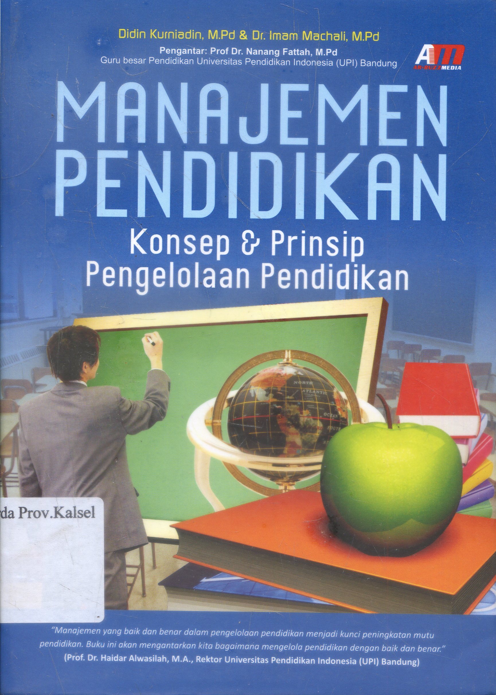 Cover Manajemen Pendidikan :  konsep dan prinsip pengelolaan pendidikan / Didin Kurniadin, Imam Machali ; editor, Meita Sandra